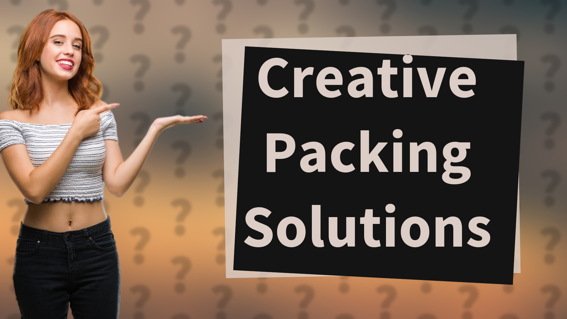 Creative Packing Solutions