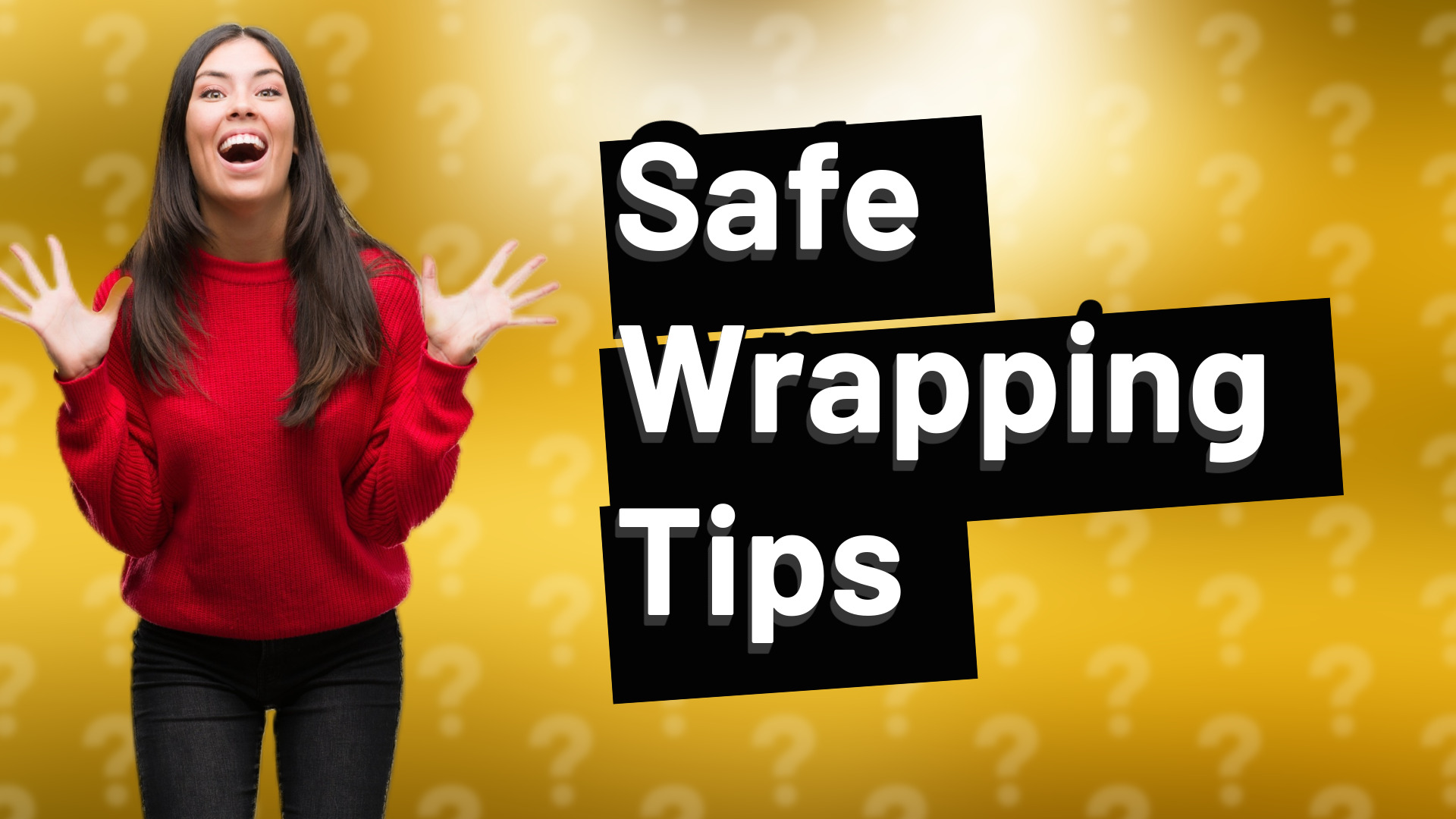 Safe Wrapping Tips