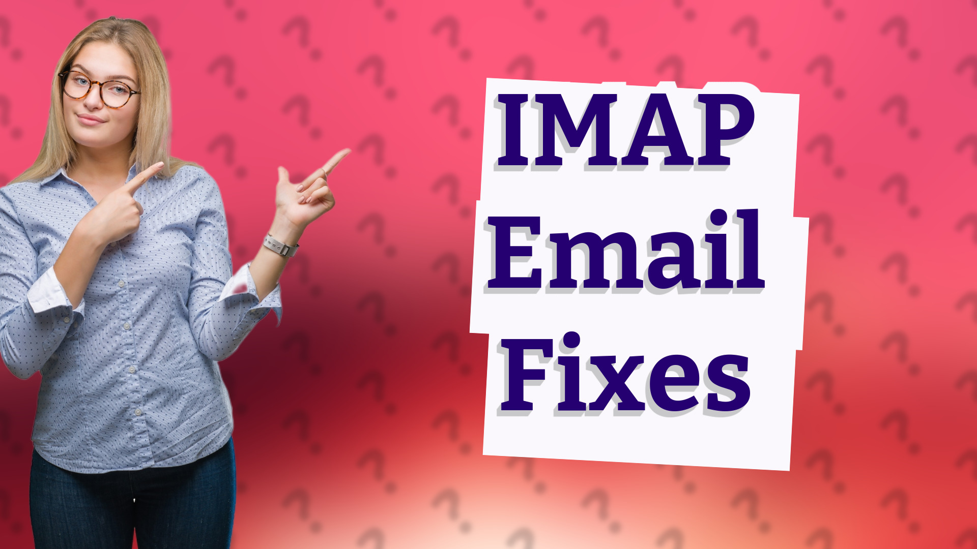 IMAP Email Fixes