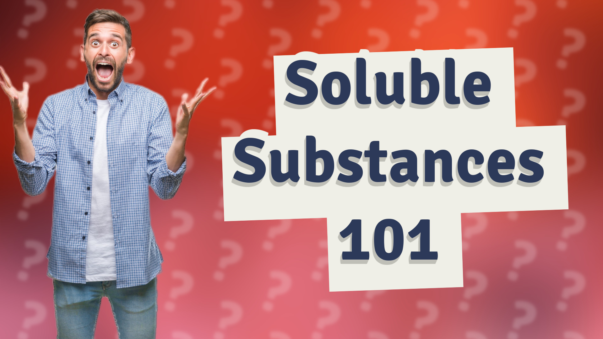 Soluble Substances 101