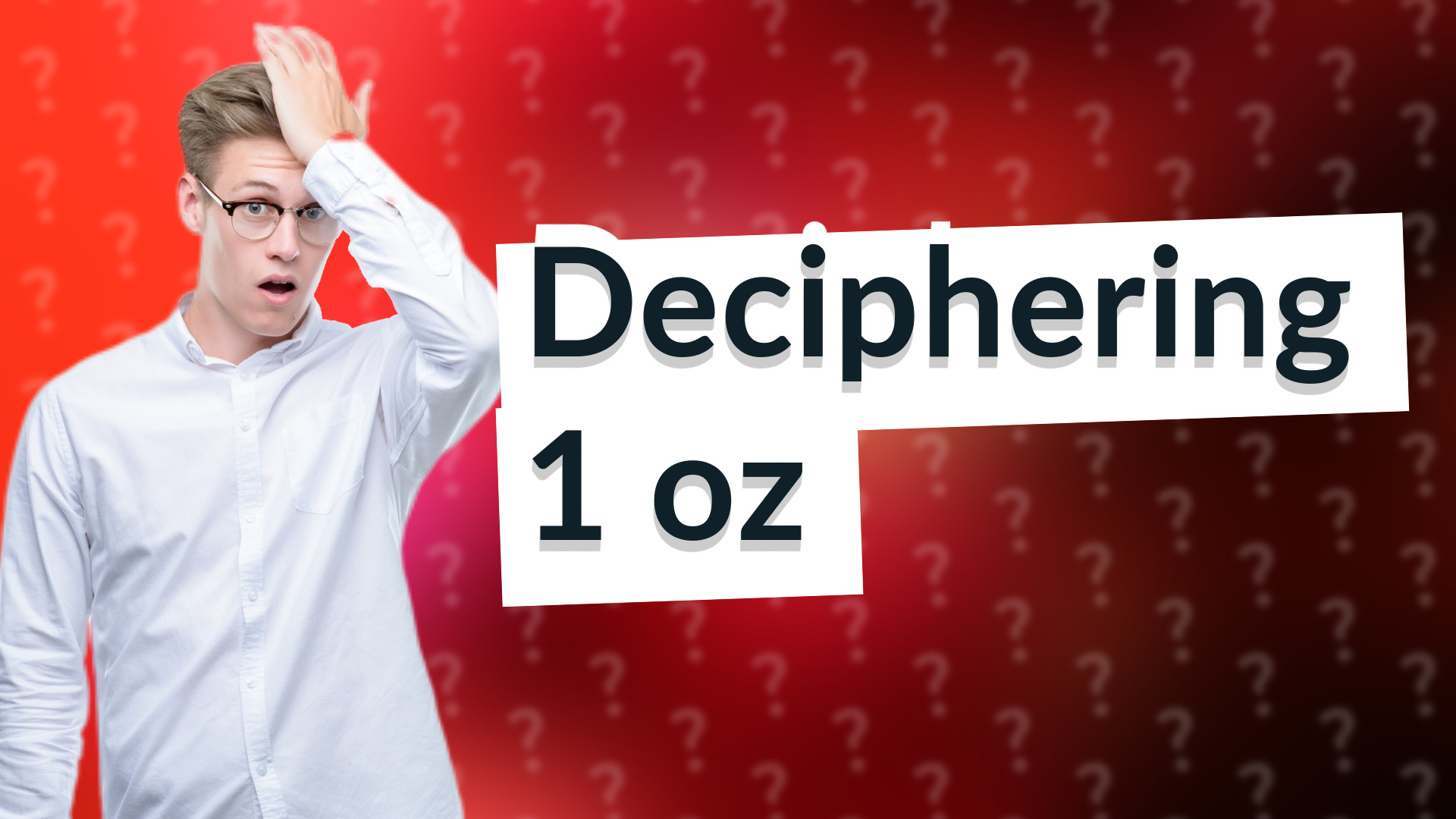Deciphering 1 oz