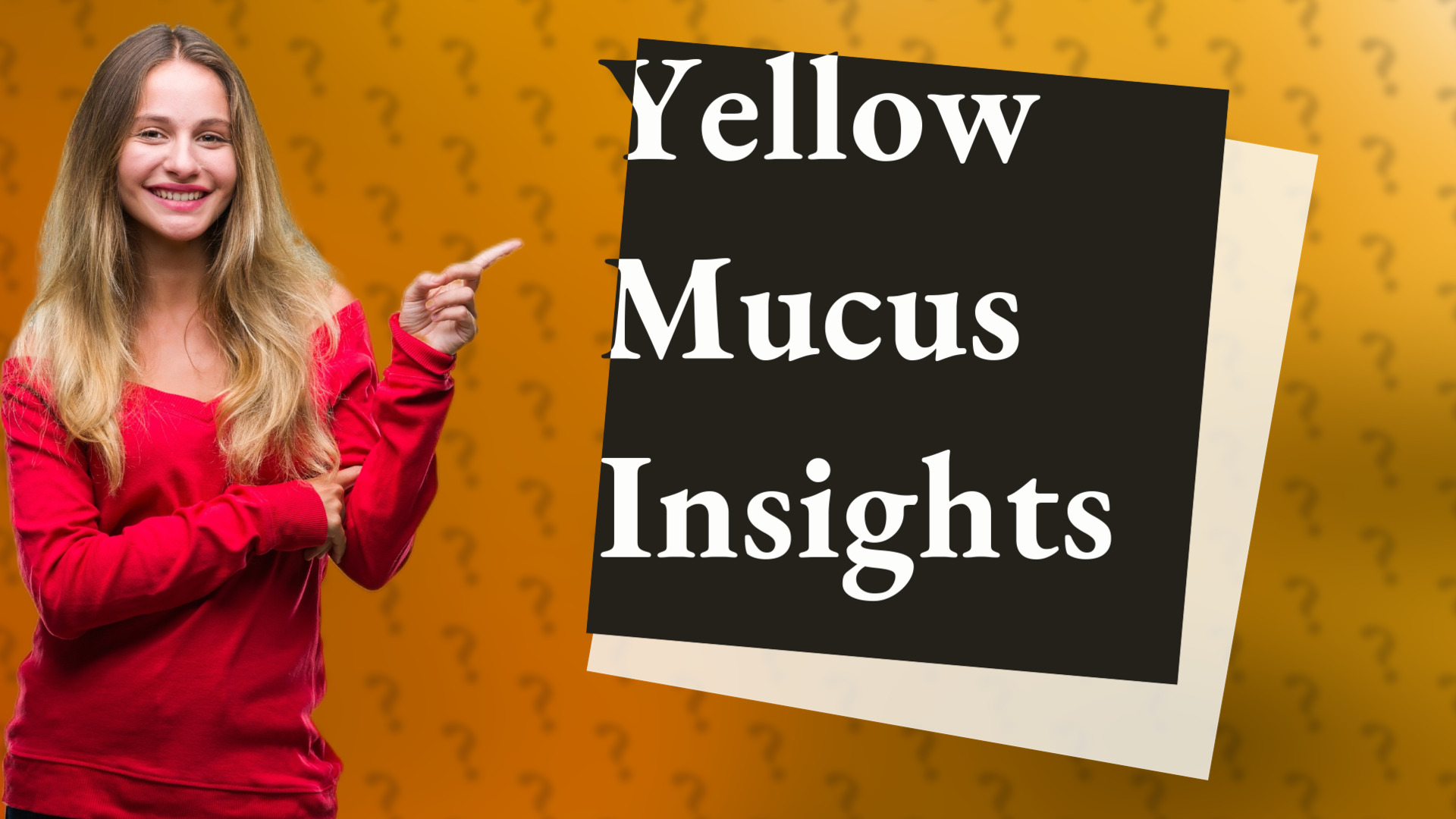 Yellow Mucus Insights
