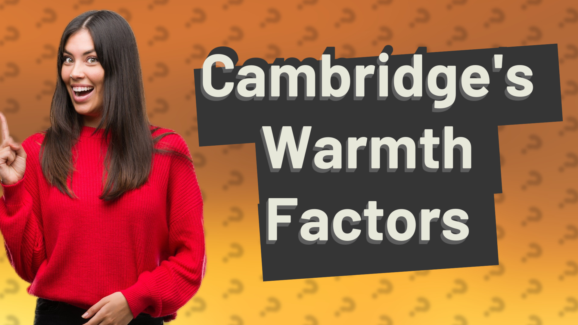 Cambridge's Warmth Factors