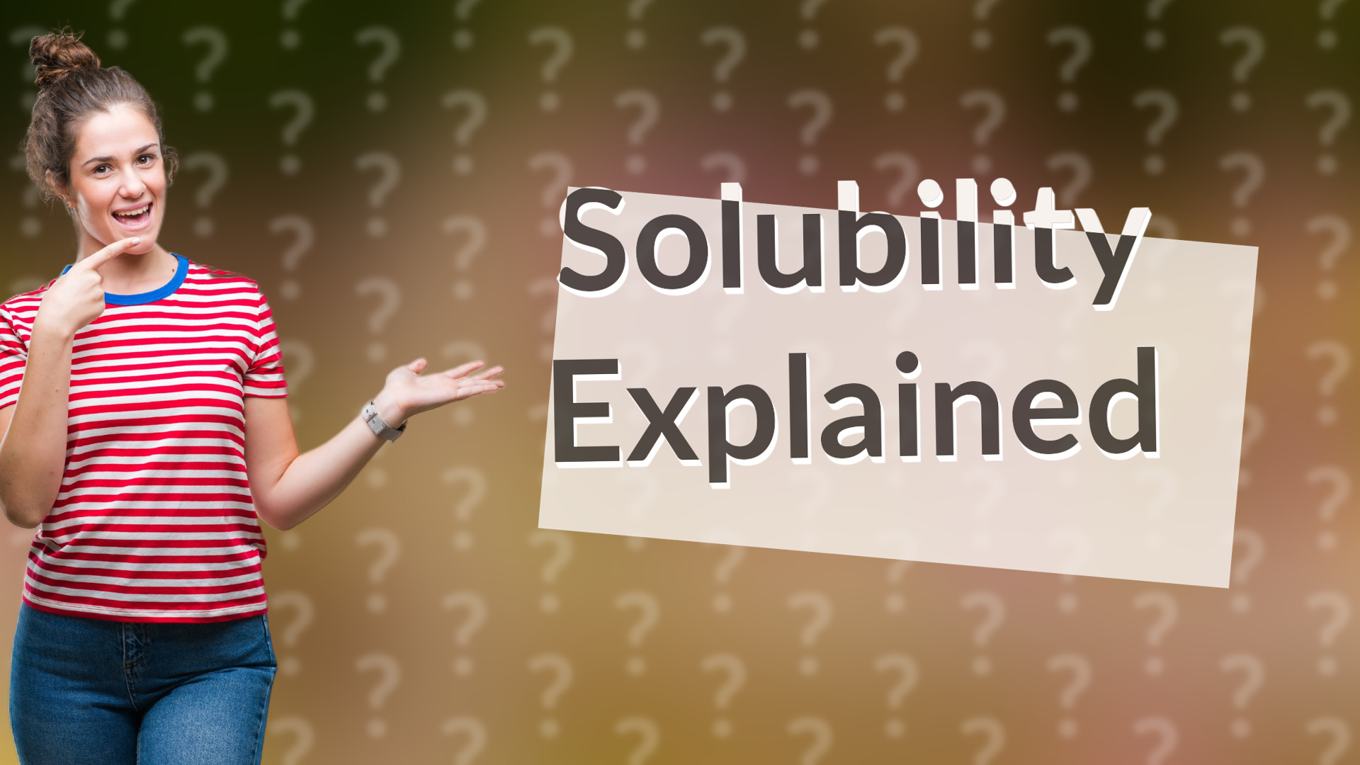 Solubility Explained