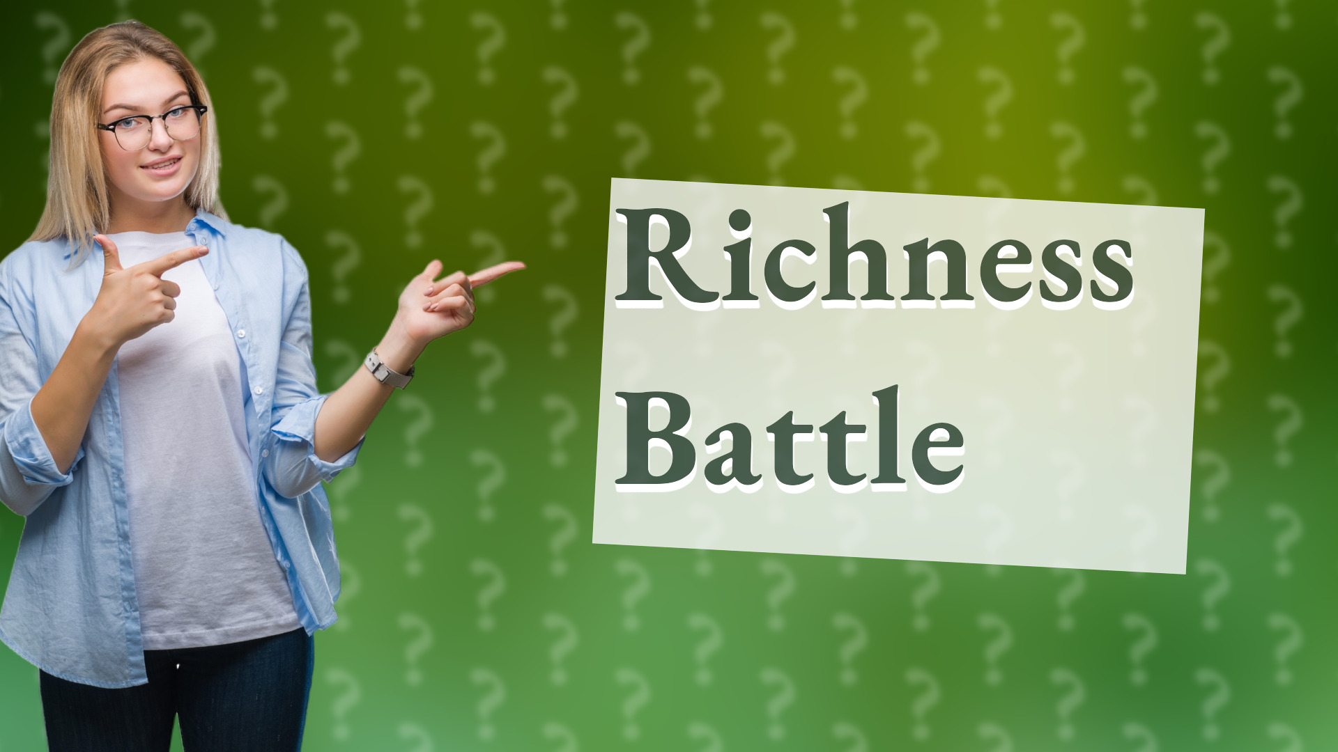 Richness Battle