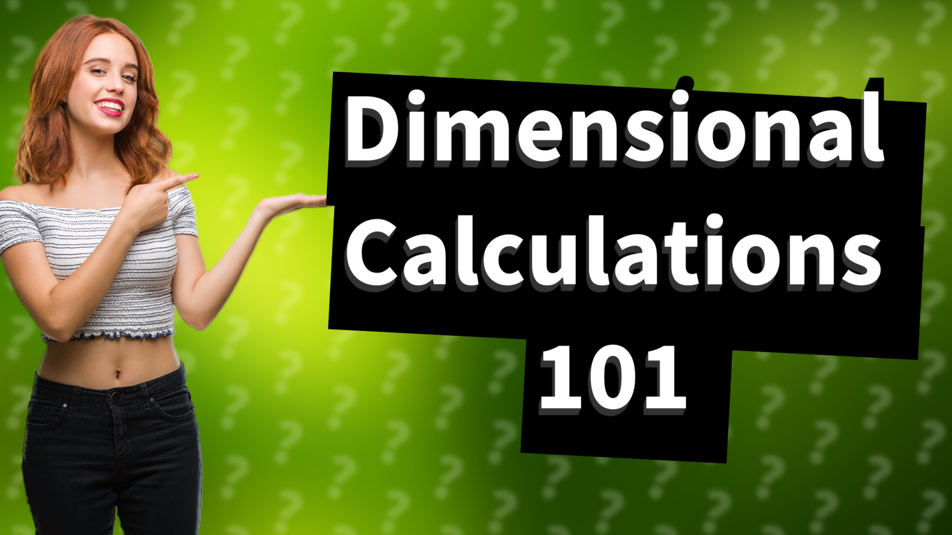 Dimensional Calculations 101