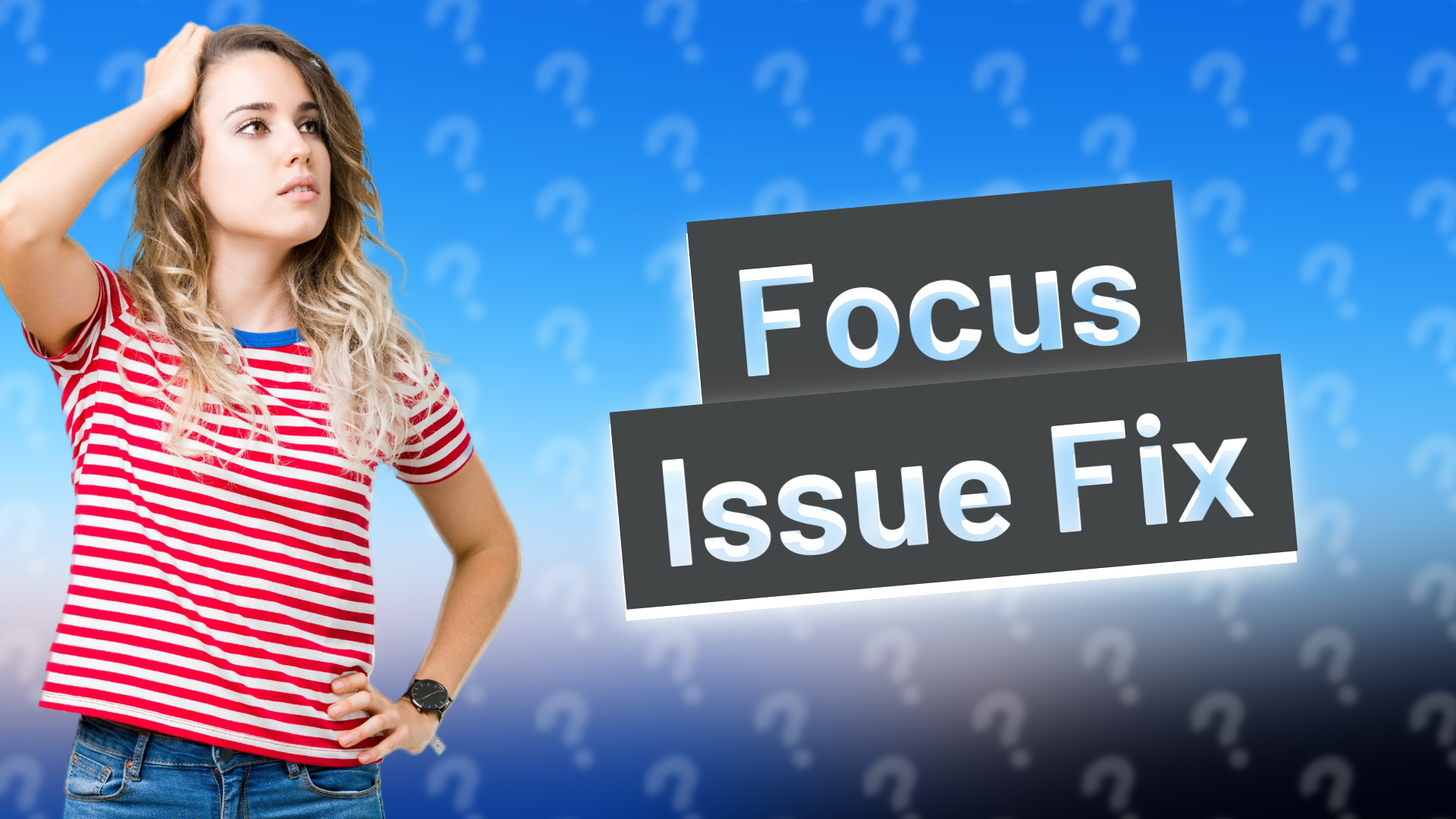 Focus Issue Fix