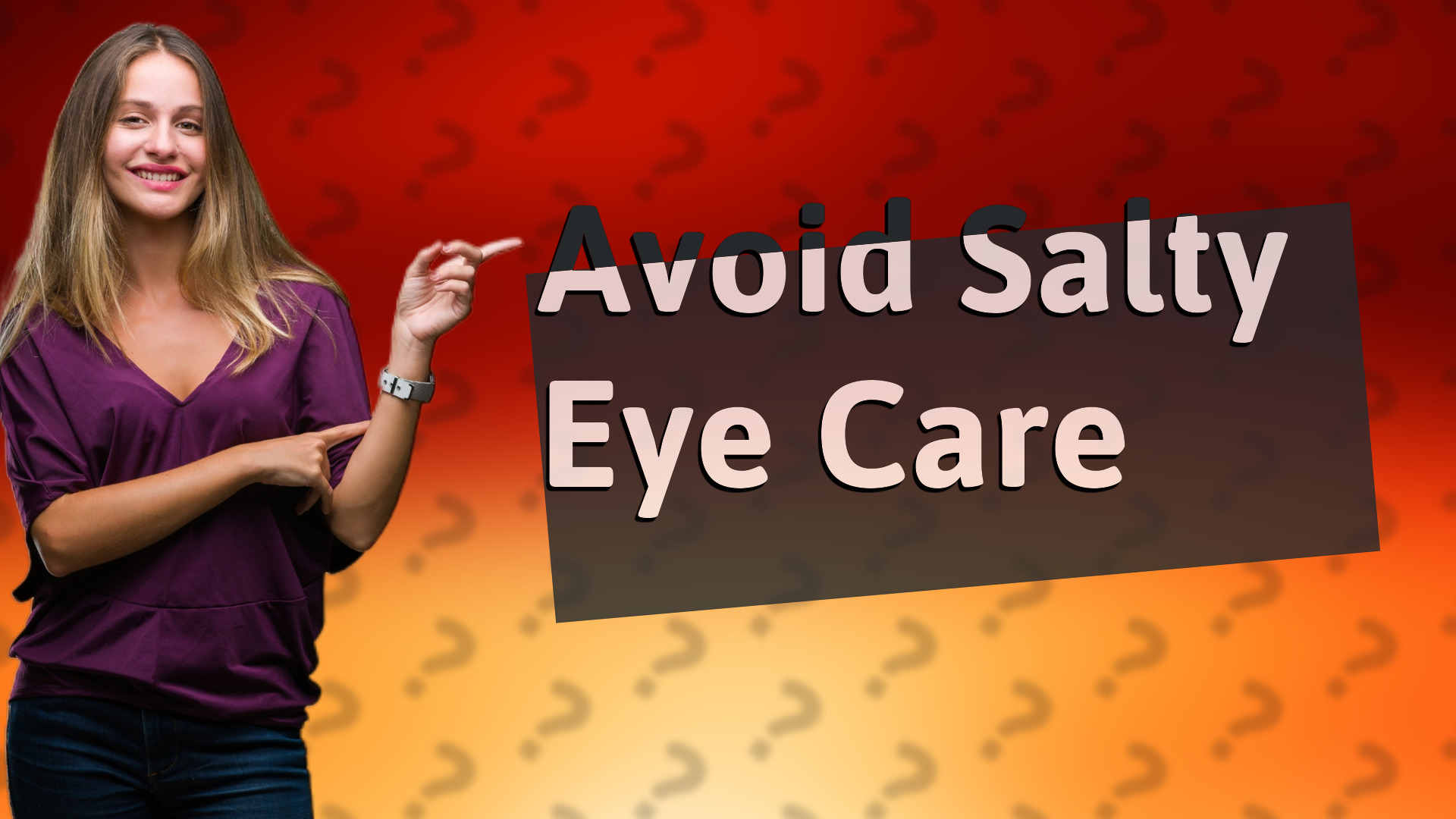 Avoid Salty Eye Care