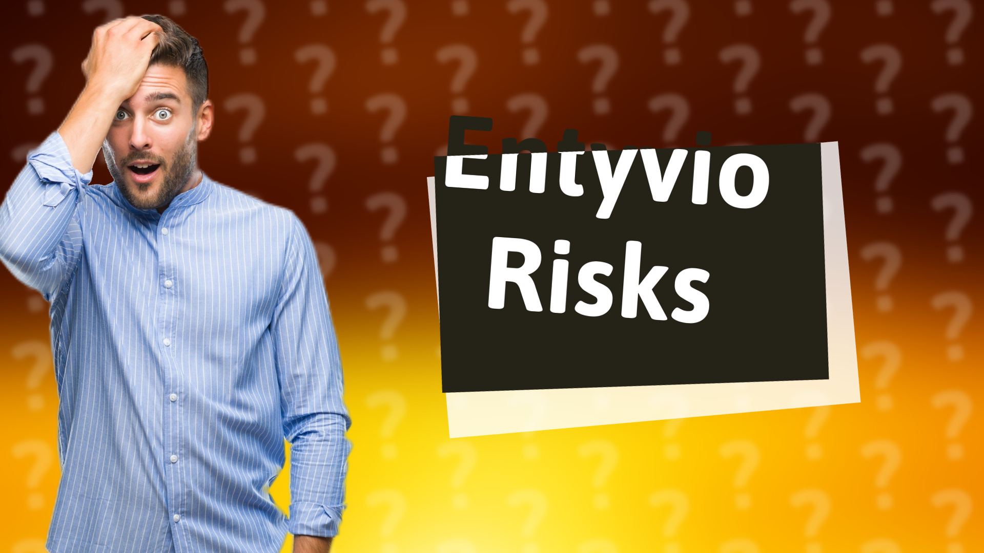 Entyvio Risks