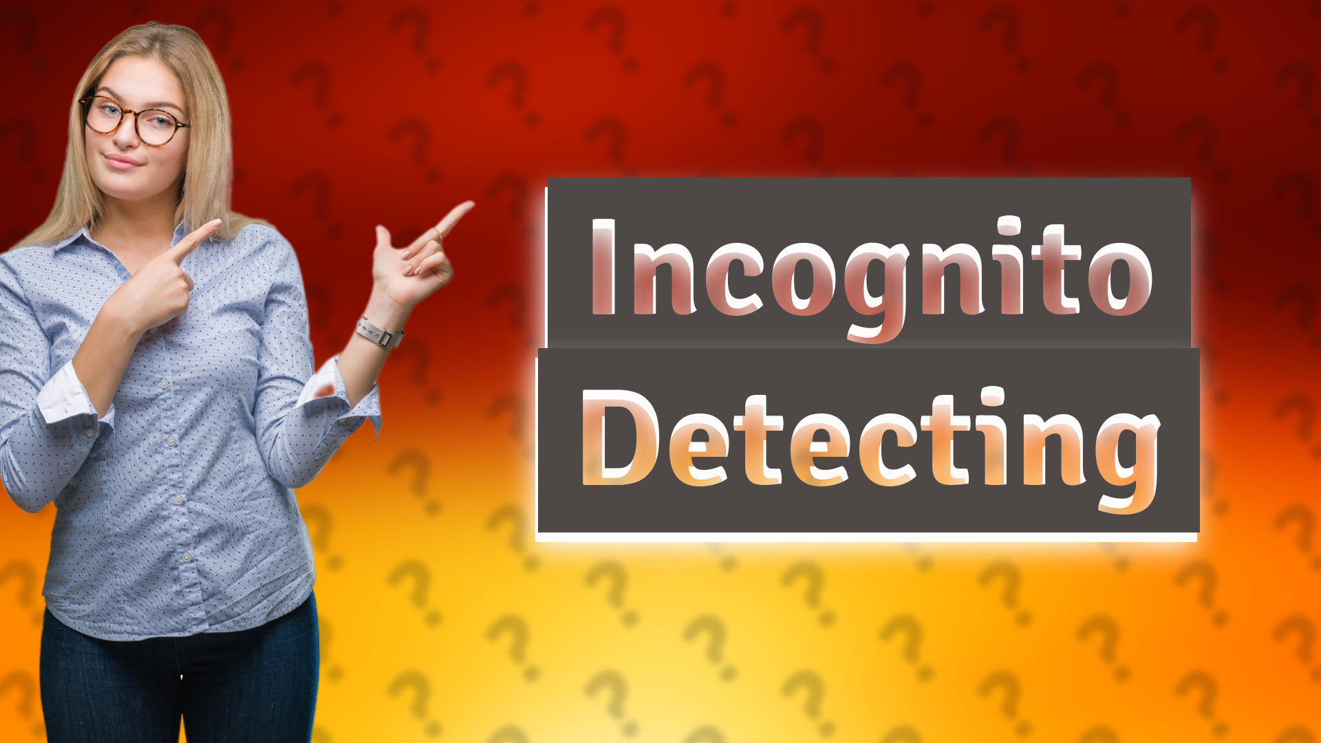 Incognito Detecting