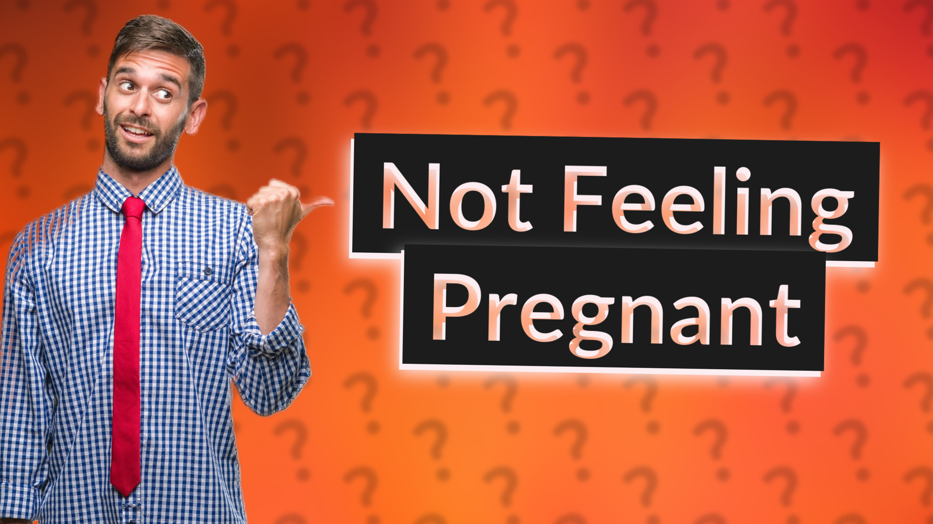 Not Feeling Pregnant