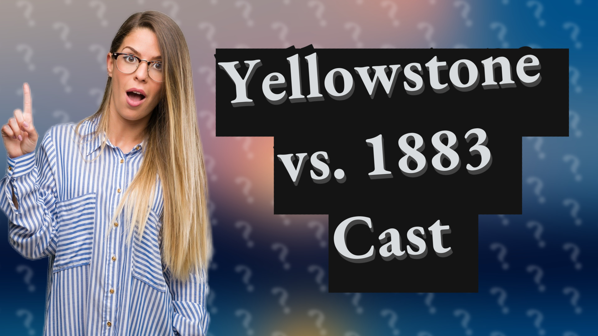 Yellowstone vs. 1883 Cast