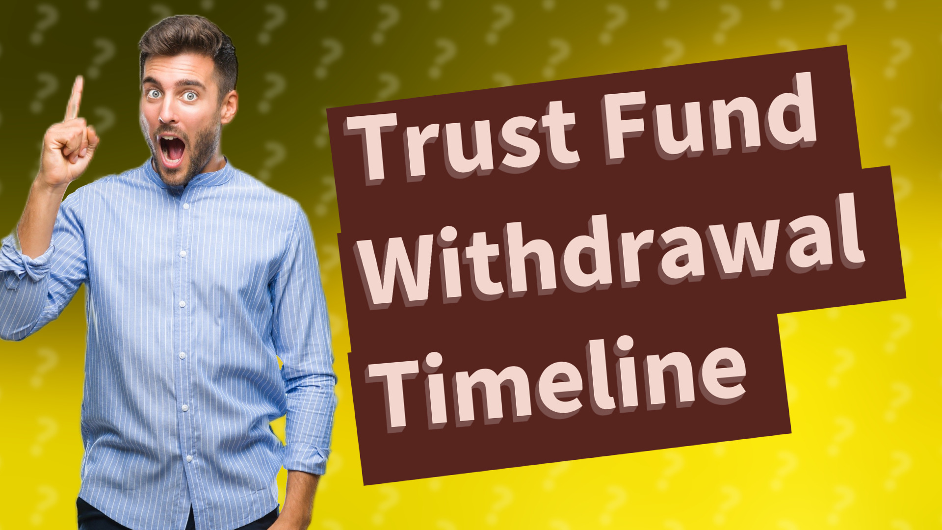 Trust Fund Withdrawal Timeline