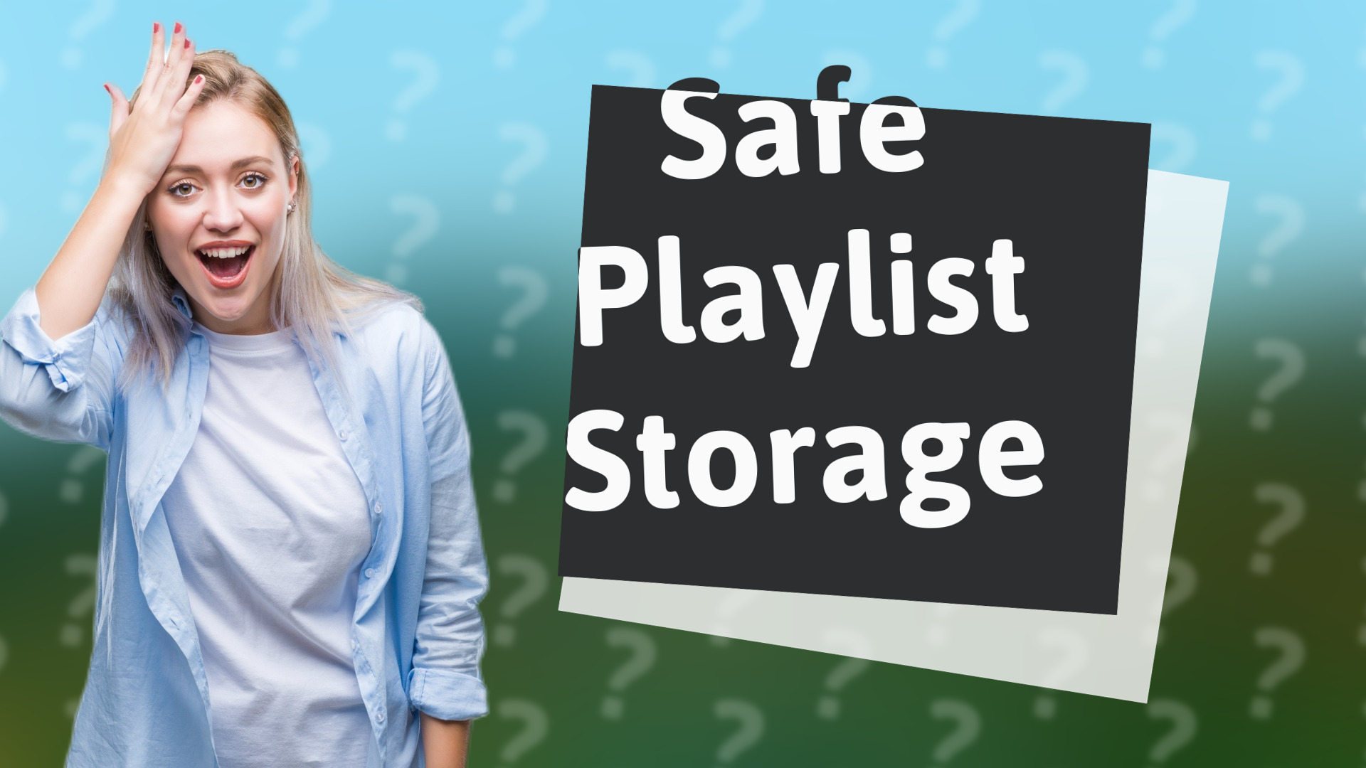 Safe Playlist Storage