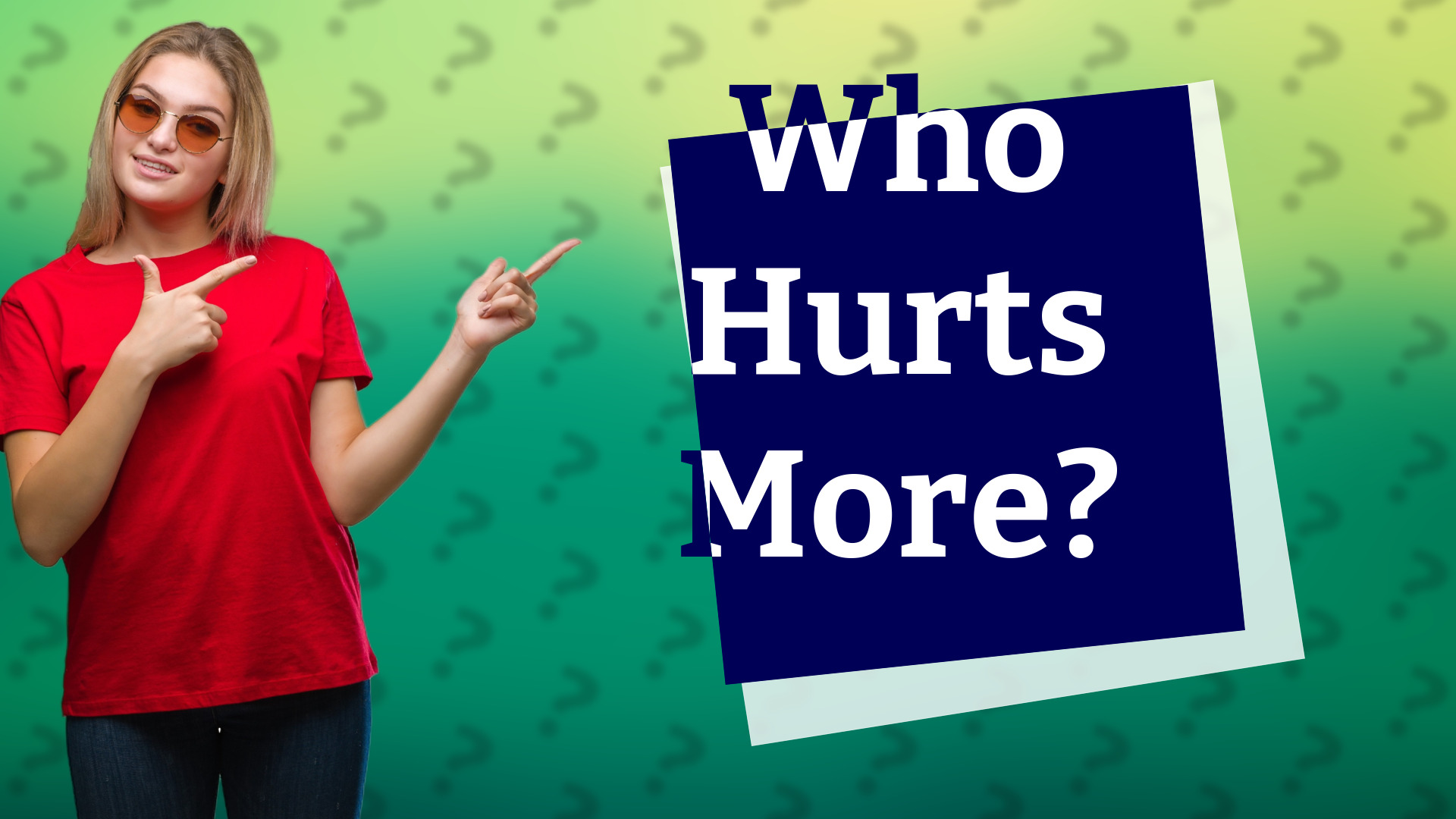 Who Hurts More?