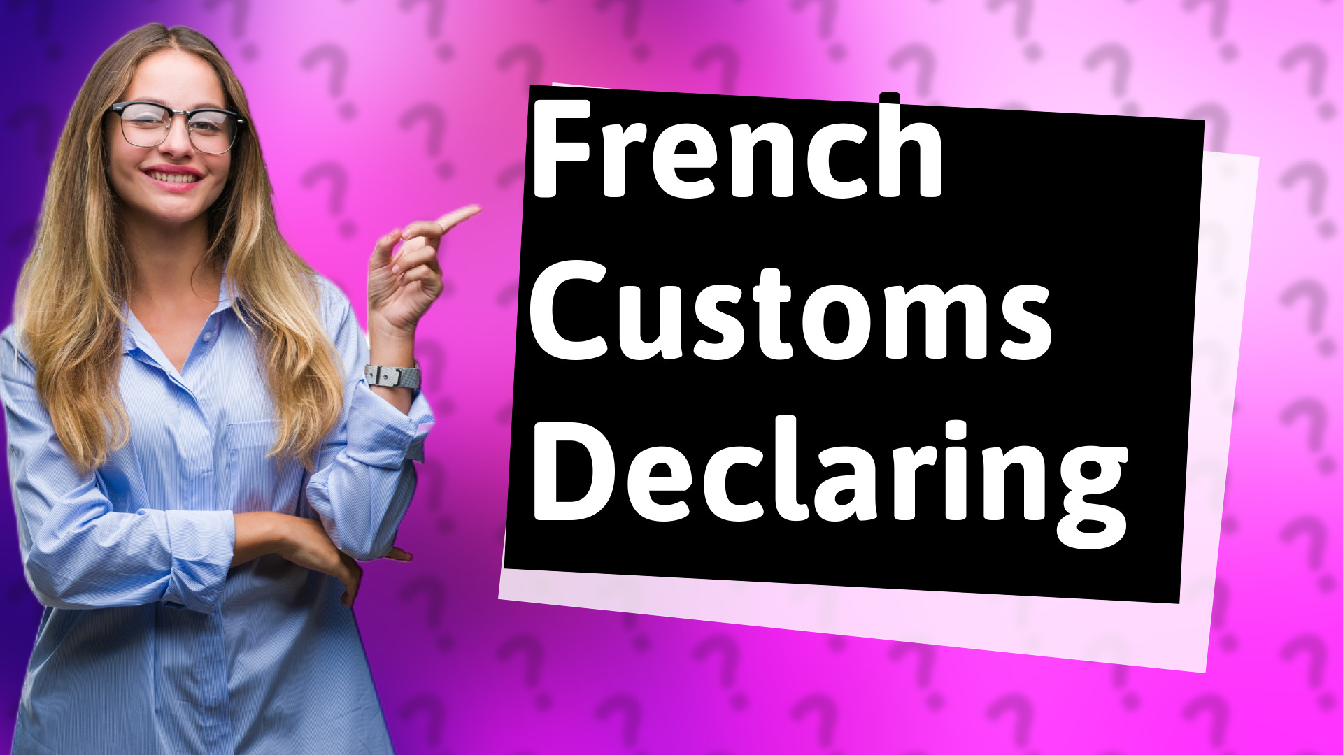 French Customs Declaring