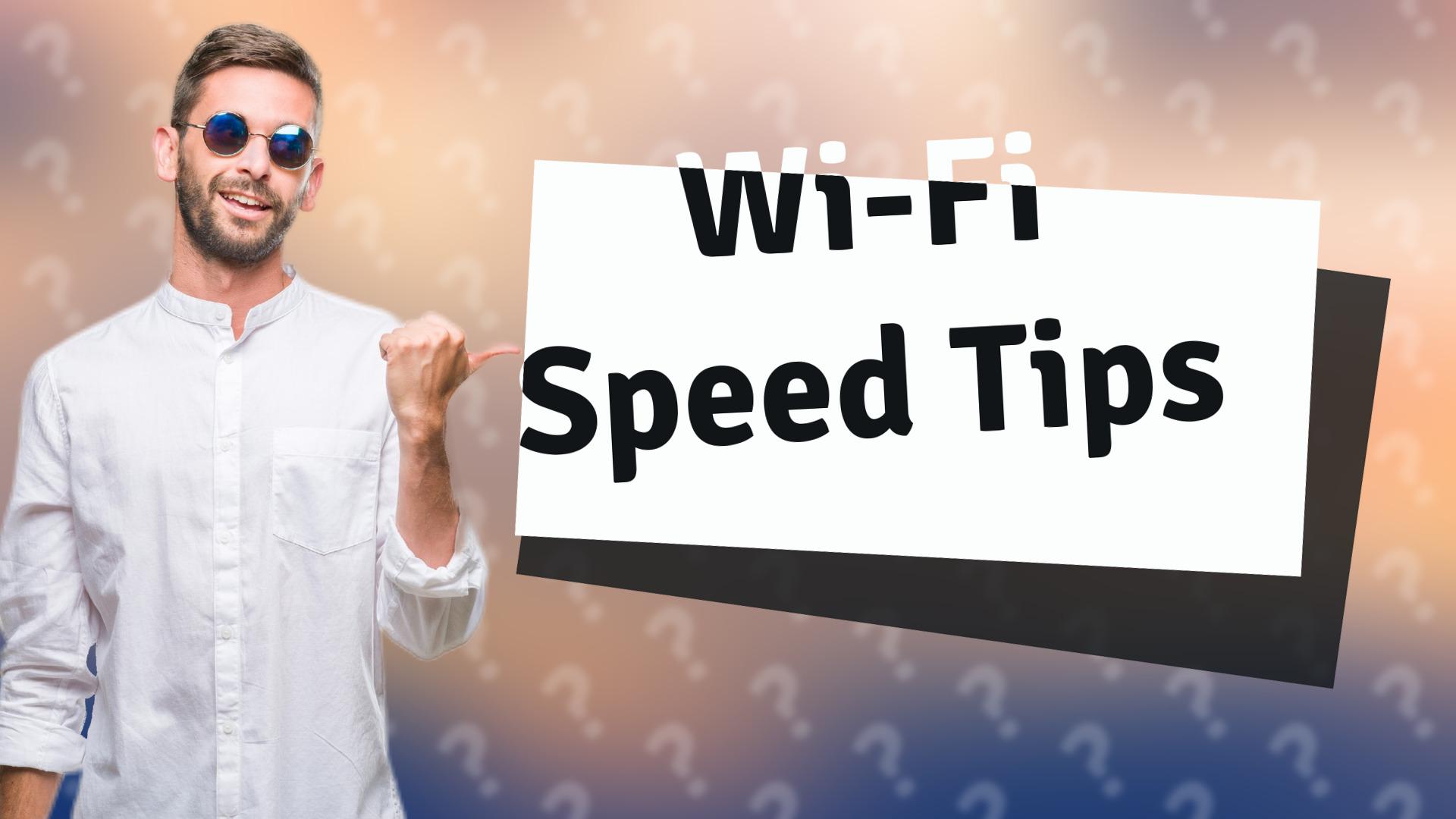 Wi-Fi Speed Tips