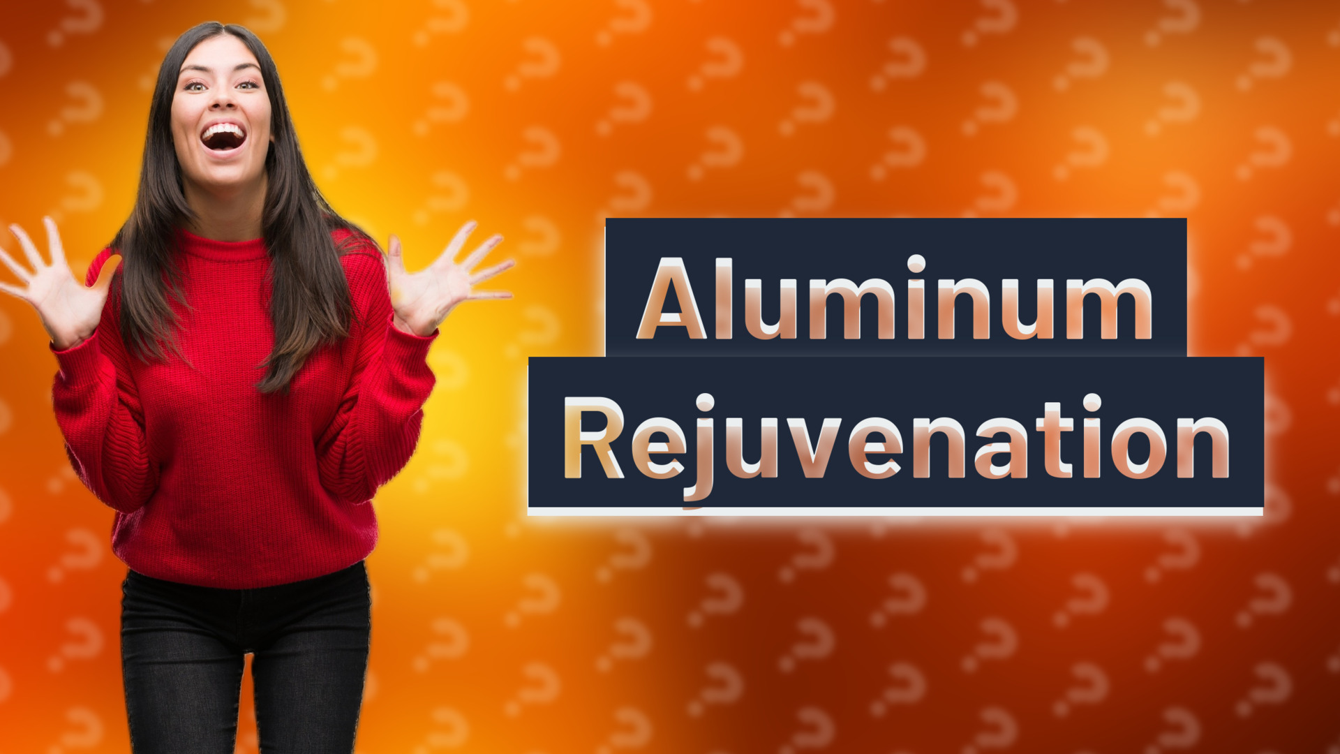 Aluminum Rejuvenation