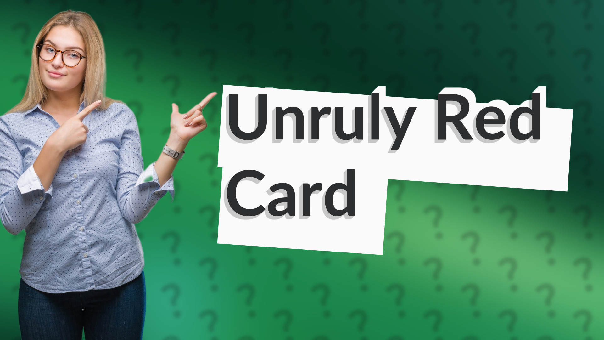 Unruly Red Card