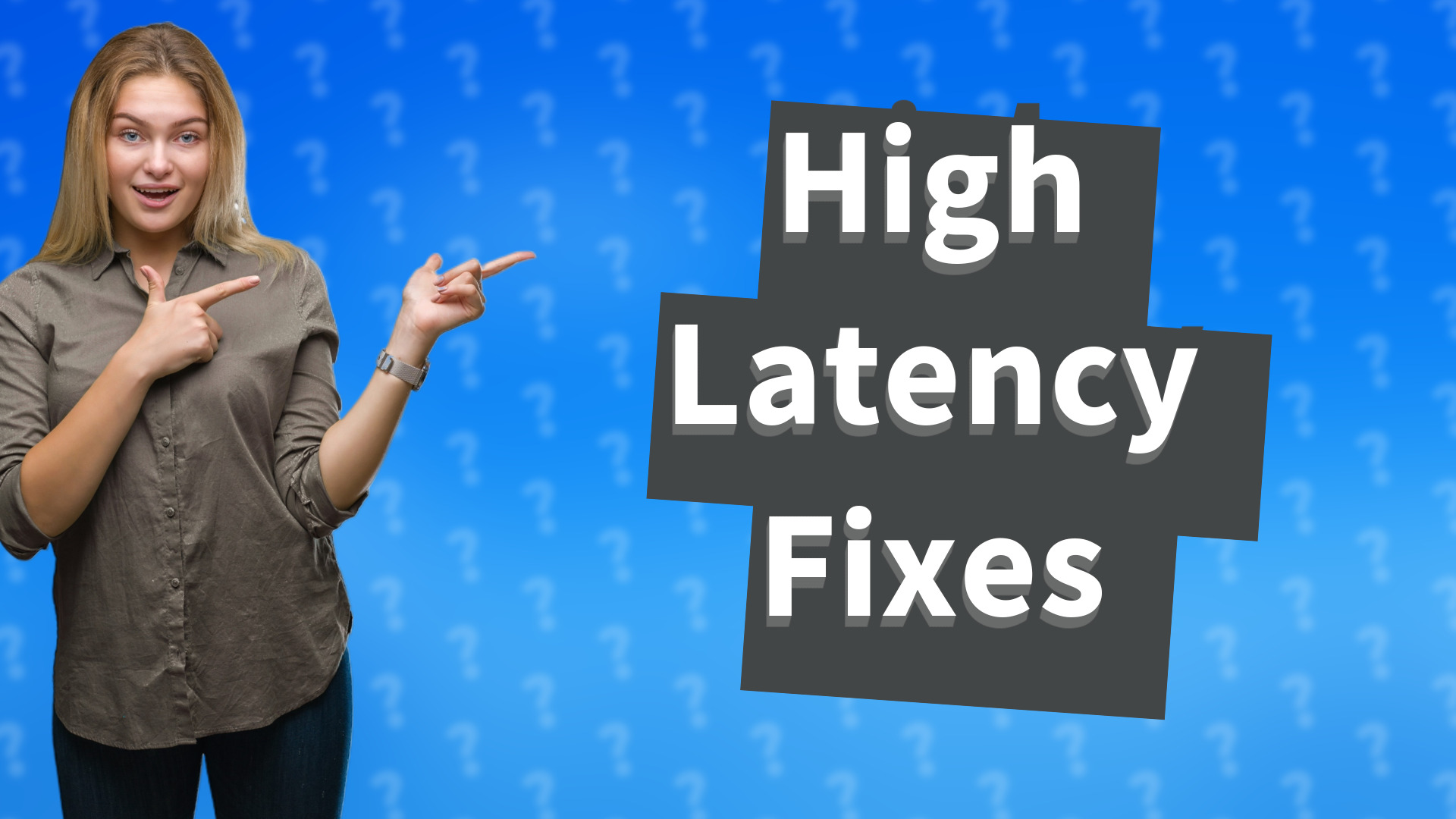 High Latency Fixes
