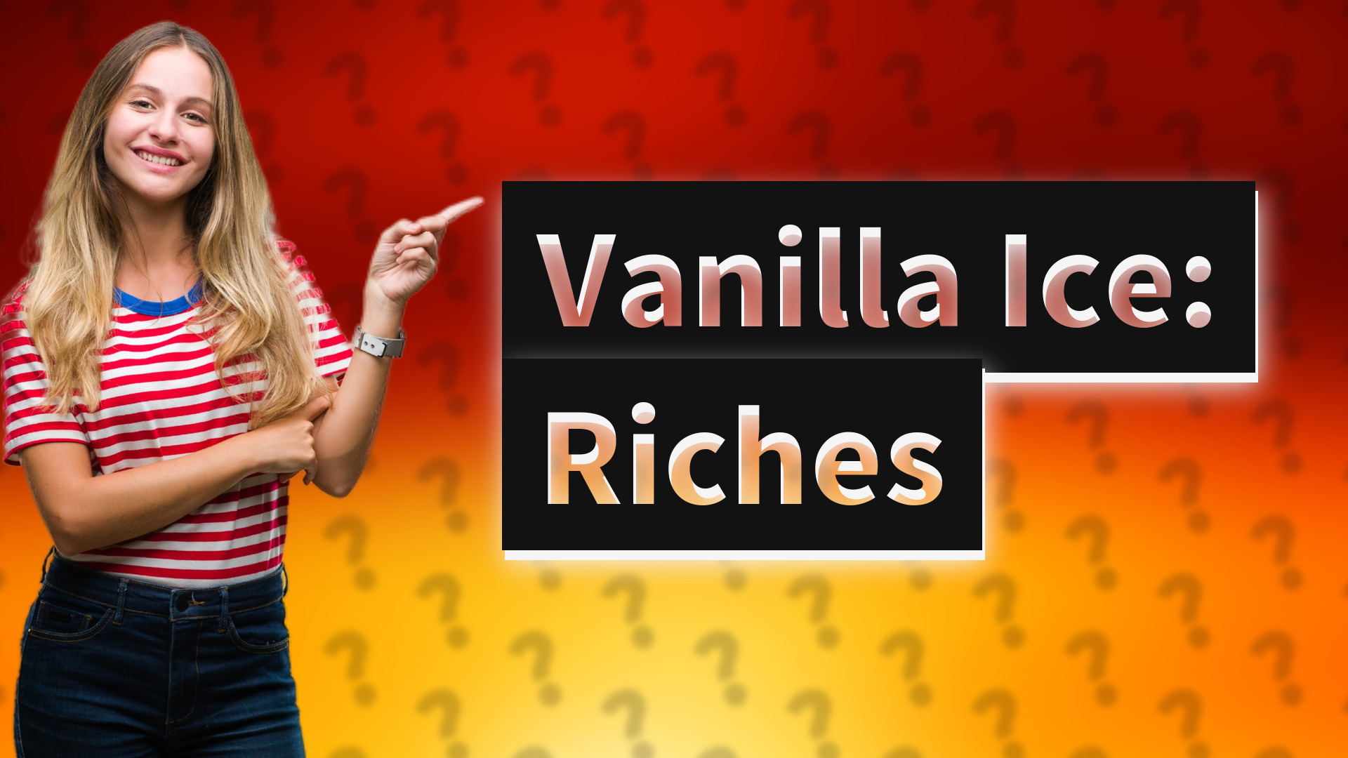 Vanilla Ice: Riches