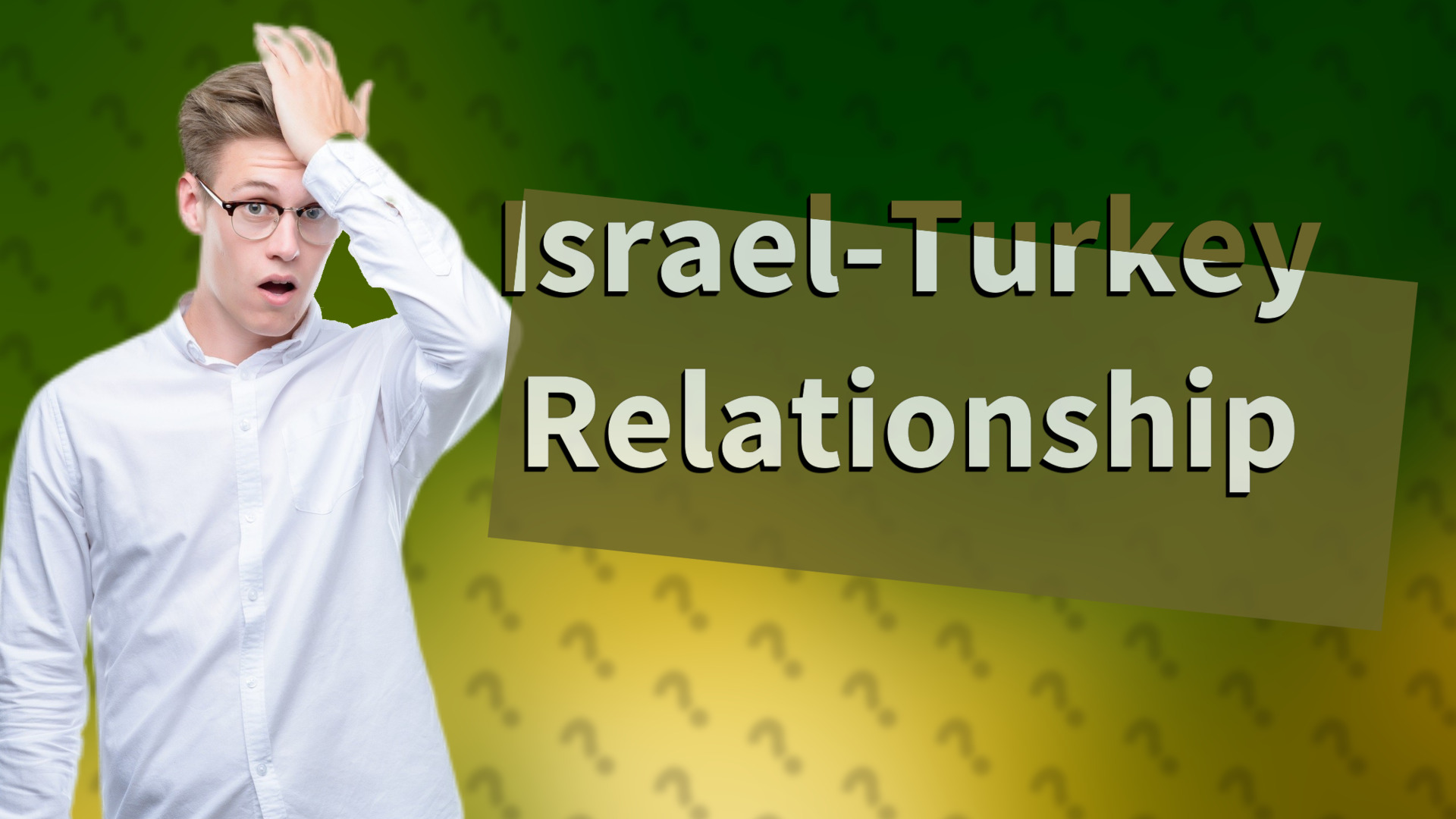 Israel-Turkey Relationship