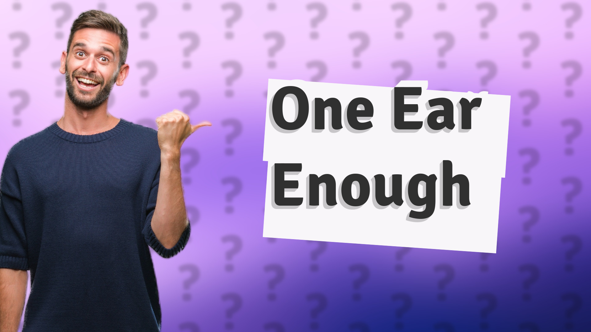 One Ear Enough