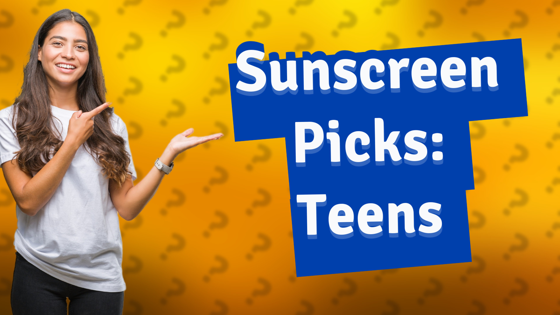 Sunscreen Picks: Teens