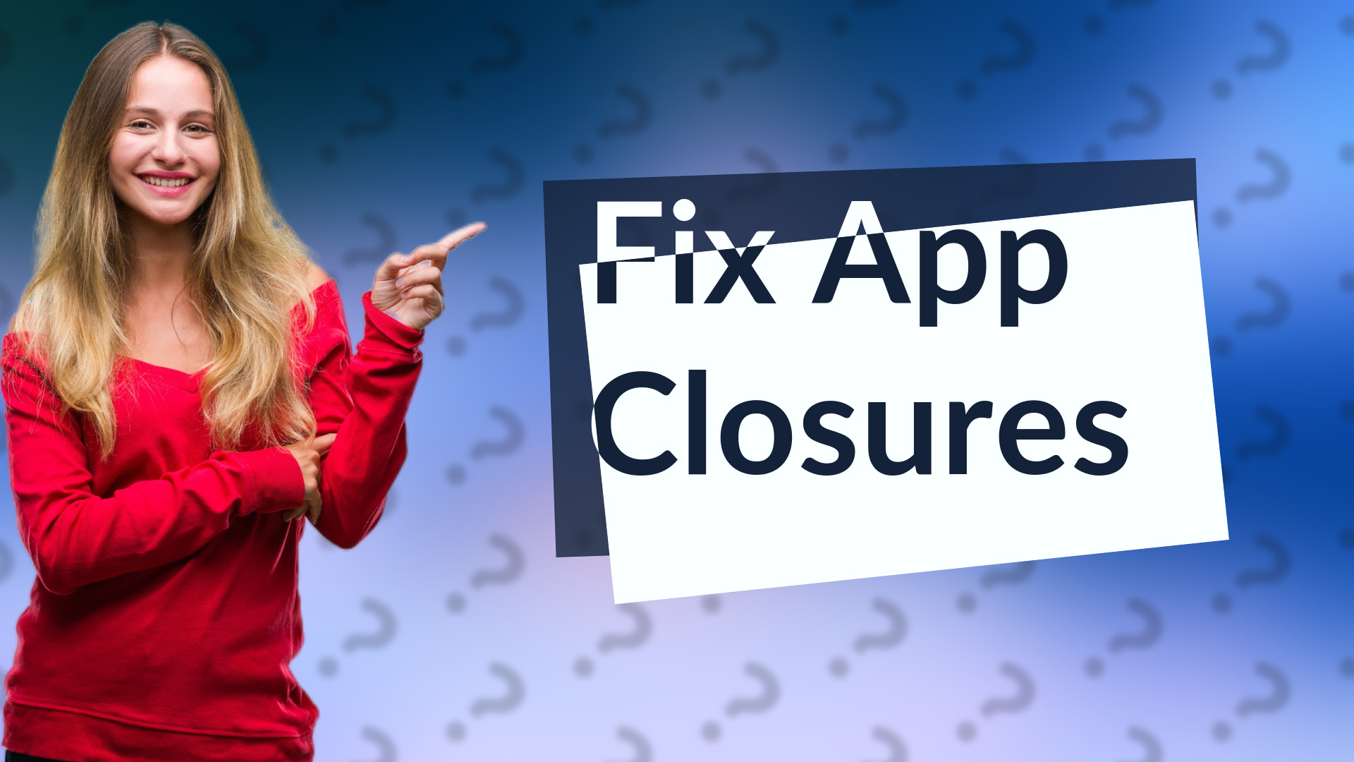 Fix App Closures