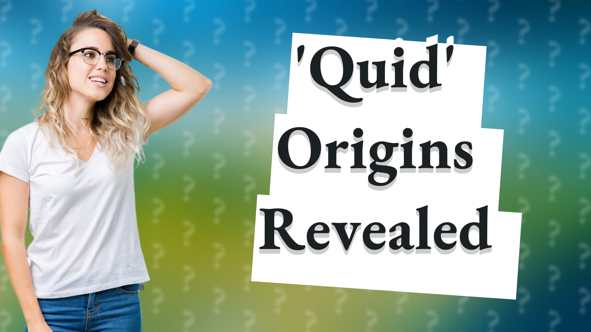 'Quid' Origins Revealed