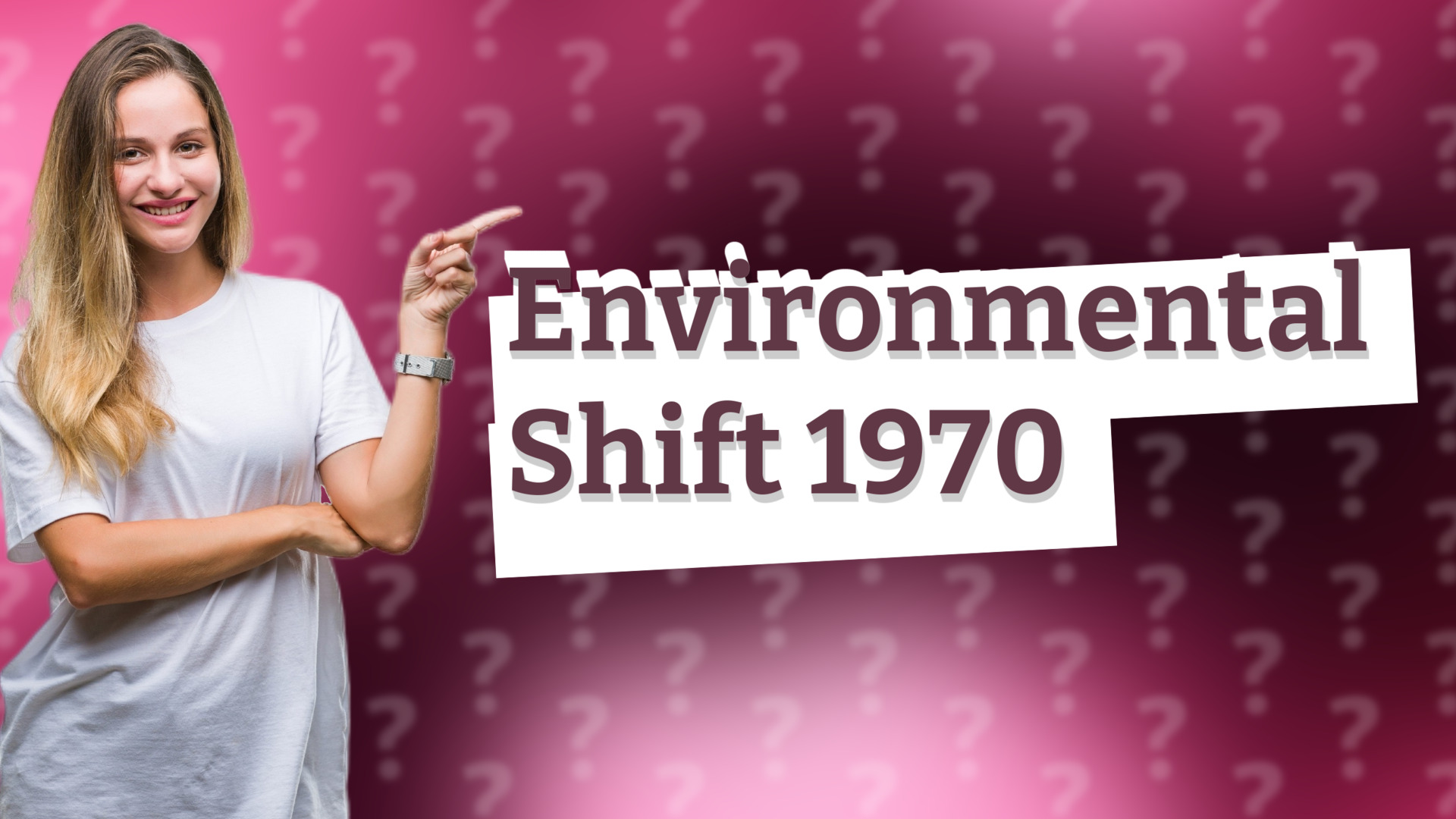 Environmental Shift 1970