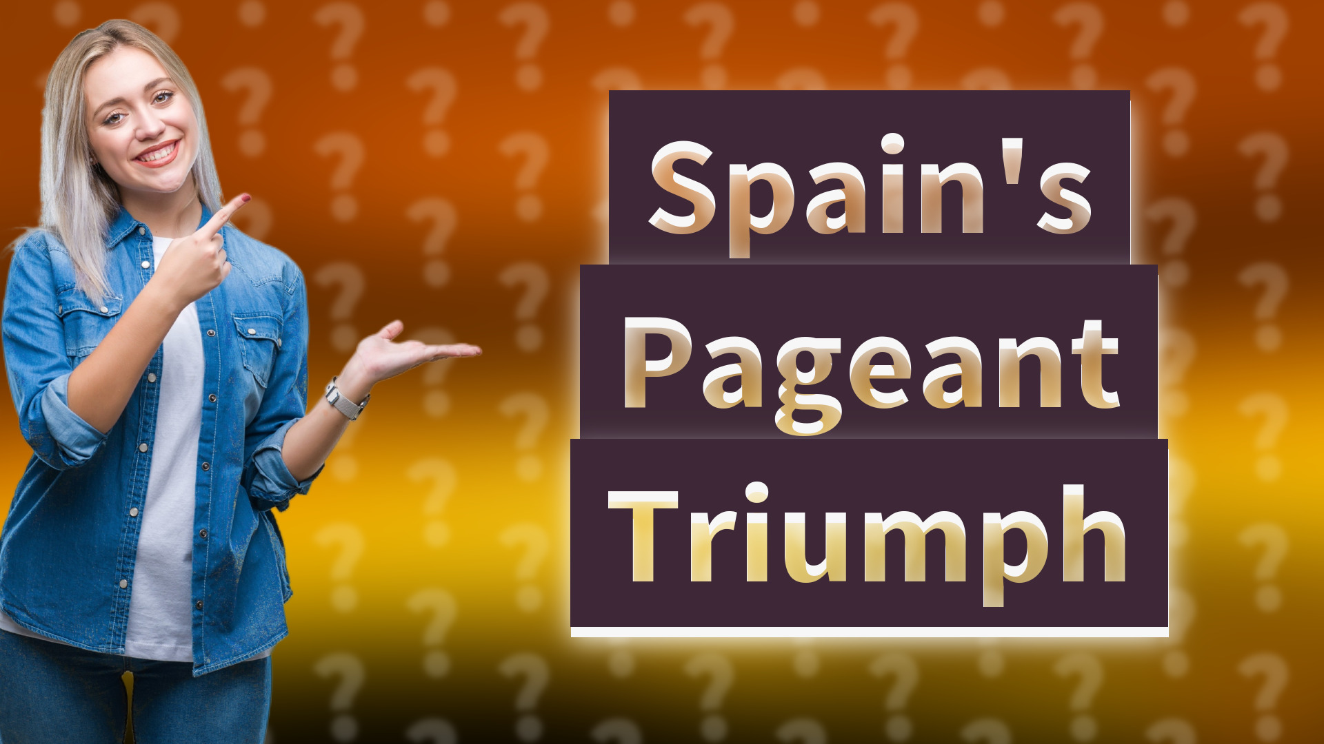 Spain's Pageant Triumph