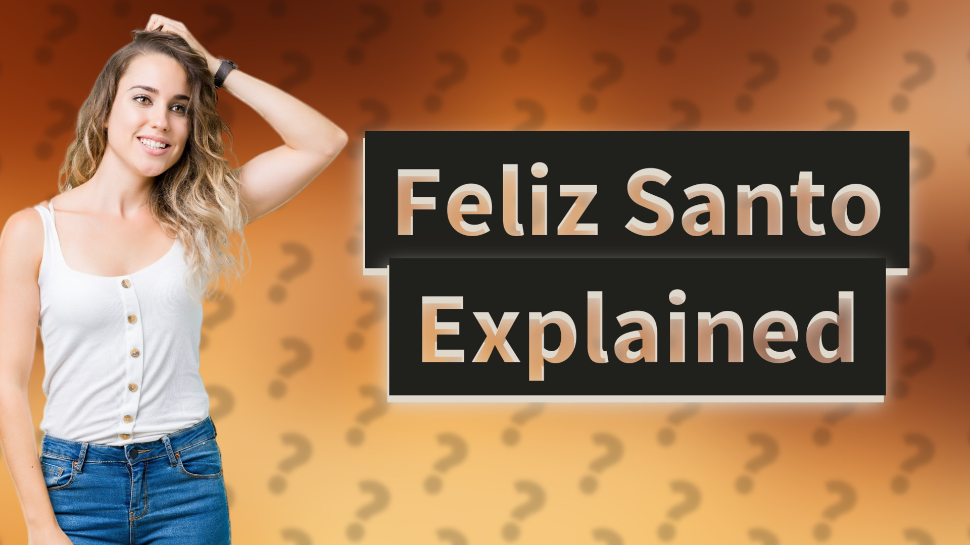 Feliz Santo Explained