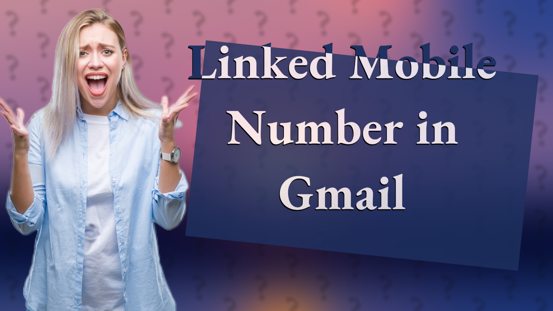 Linked Mobile Number in Gmail