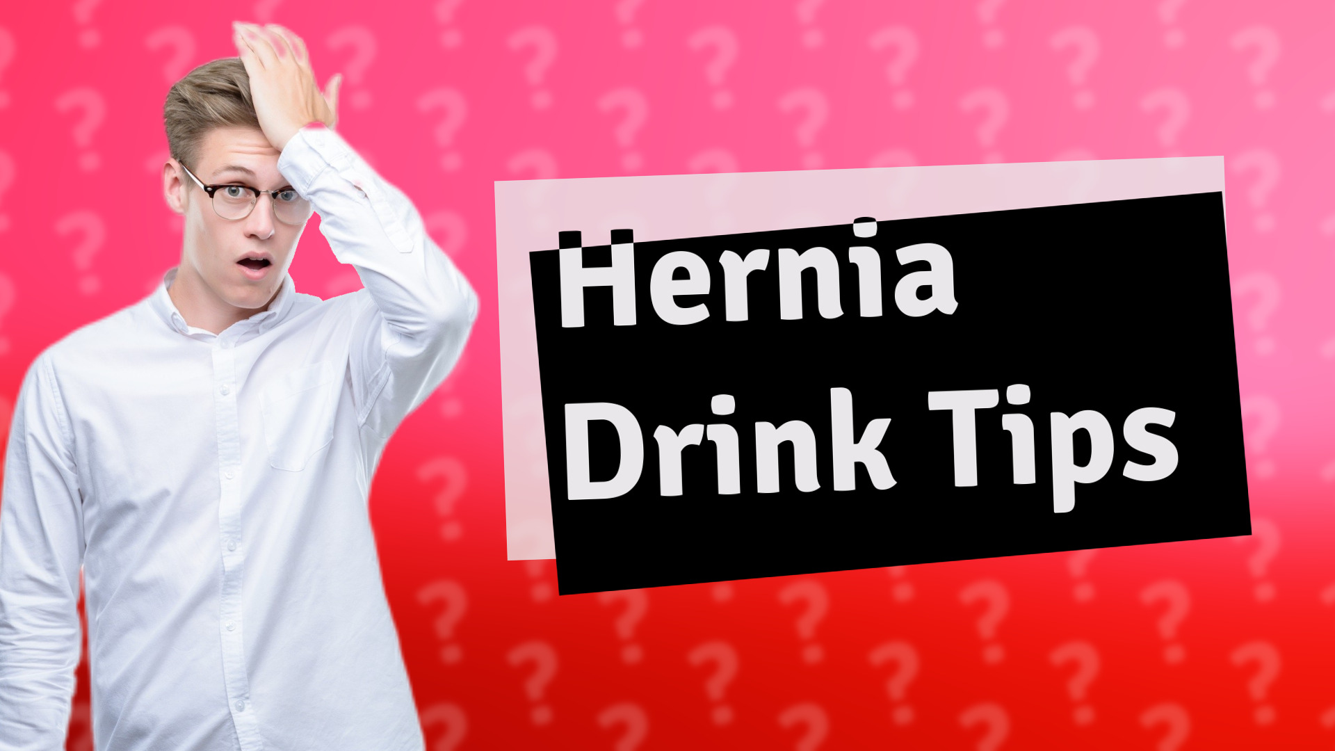 Hernia Drink Tips