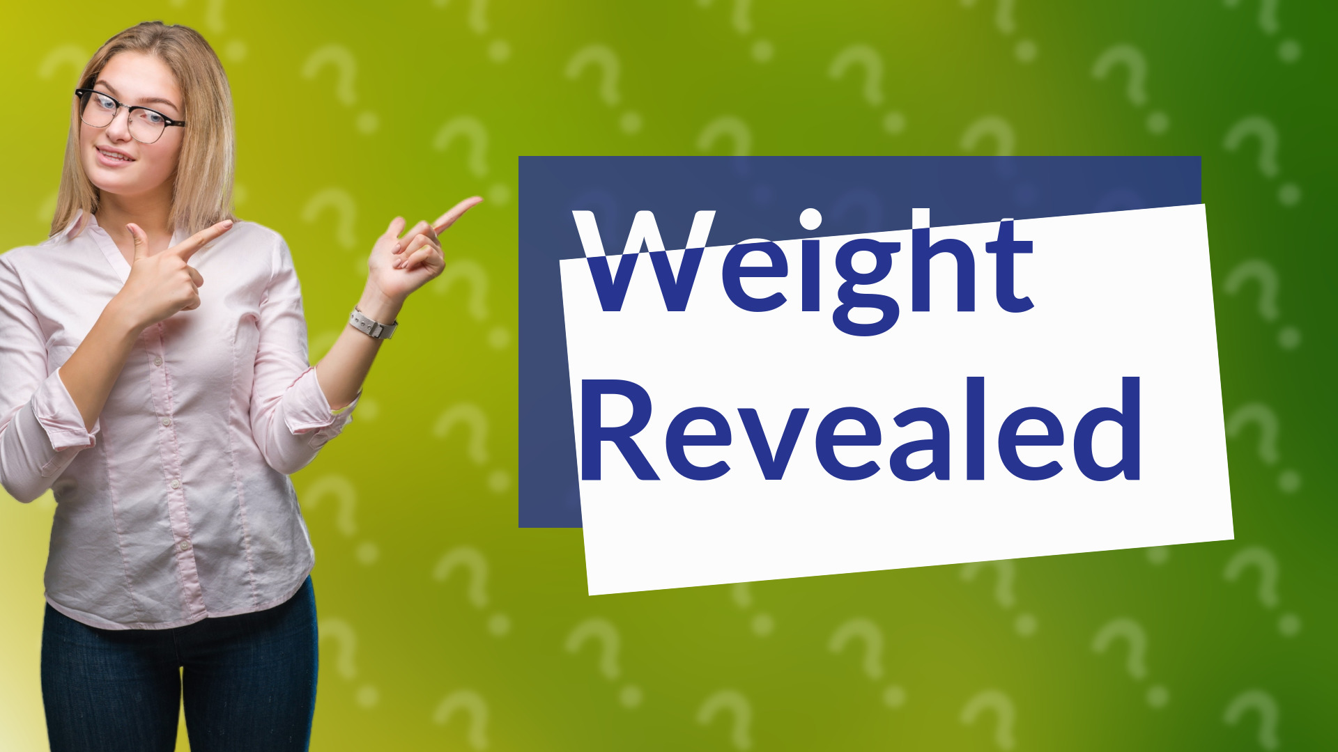 Weight Revealed