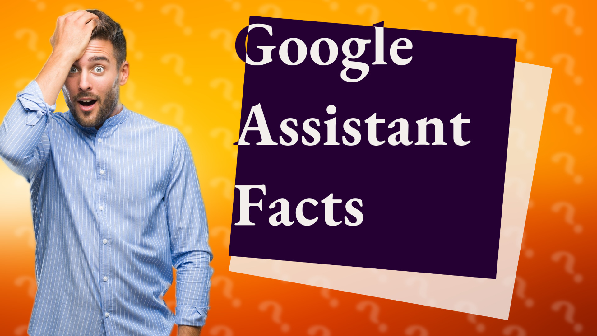 Google Assistant Facts