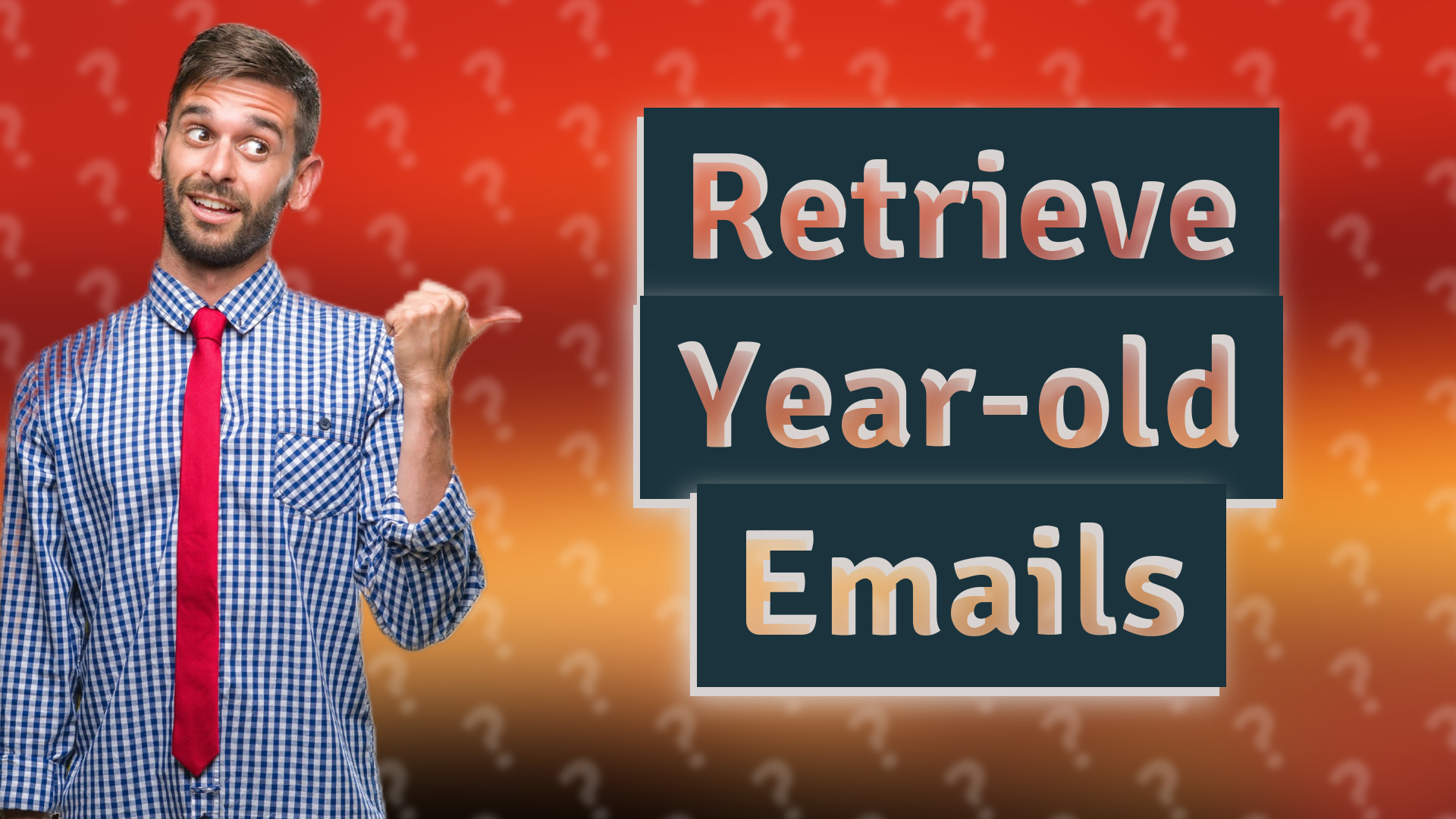 Retrieve Year-old Emails