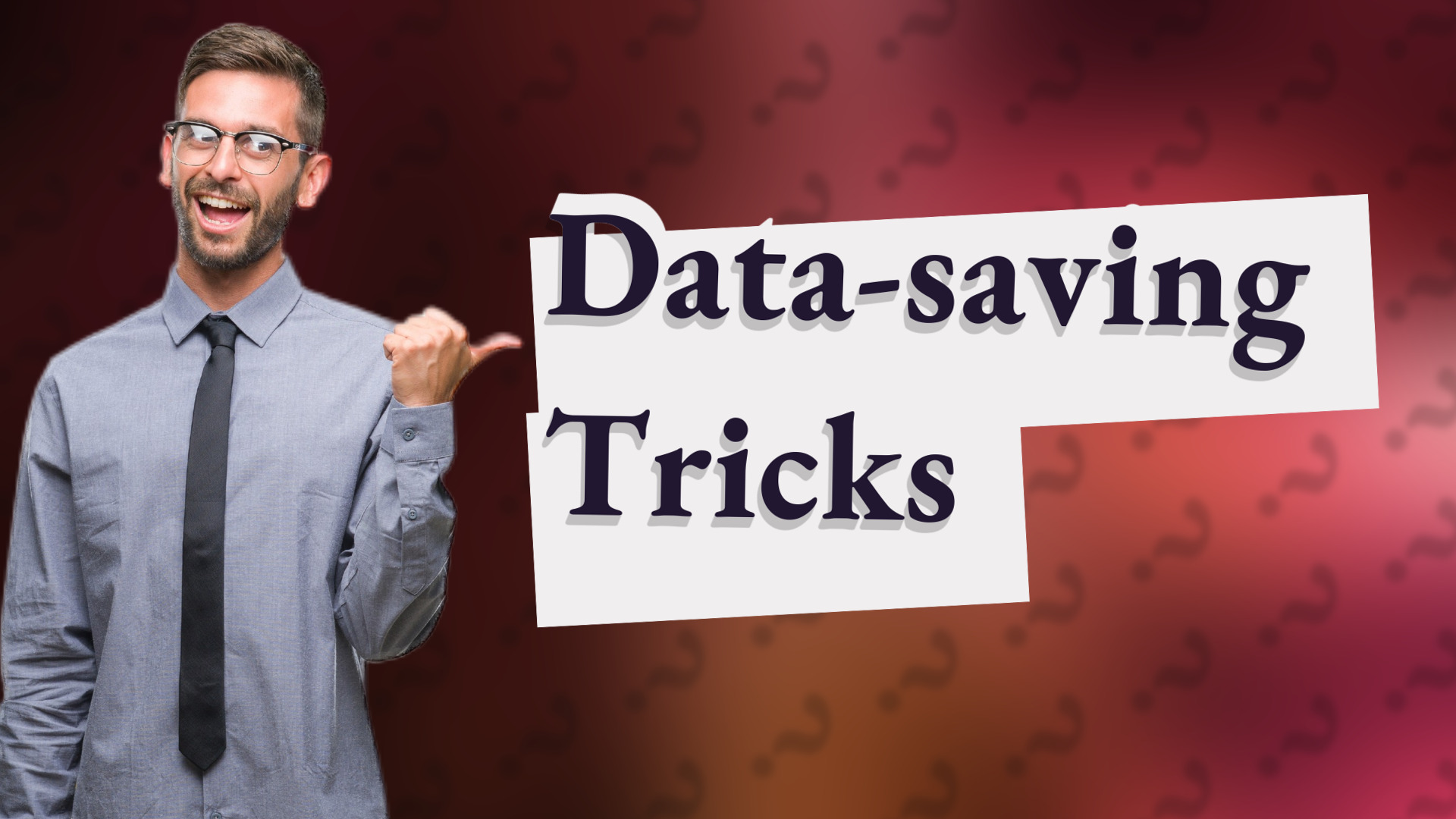 Data-saving Tricks