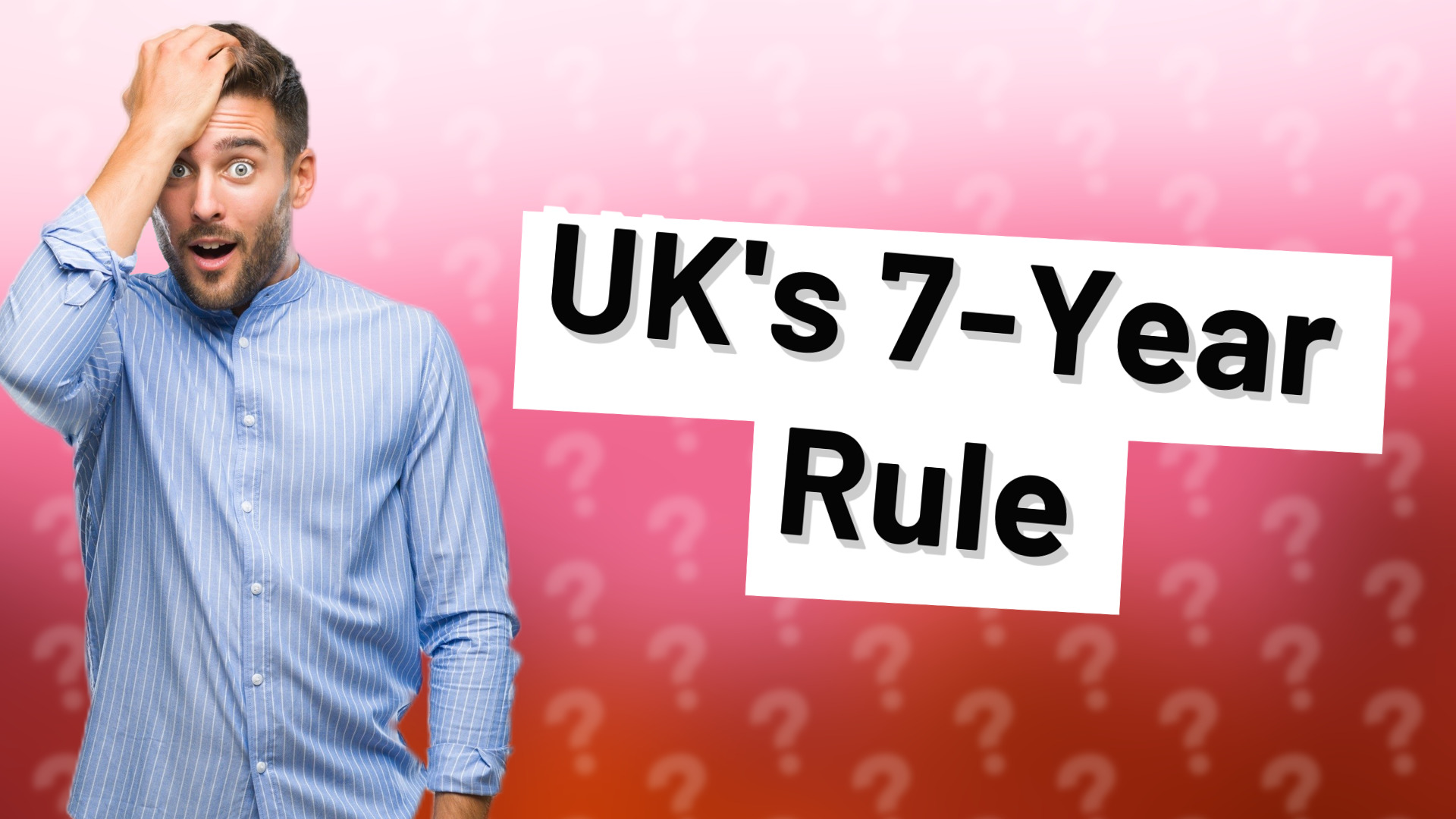 UK's 7-Year Rule