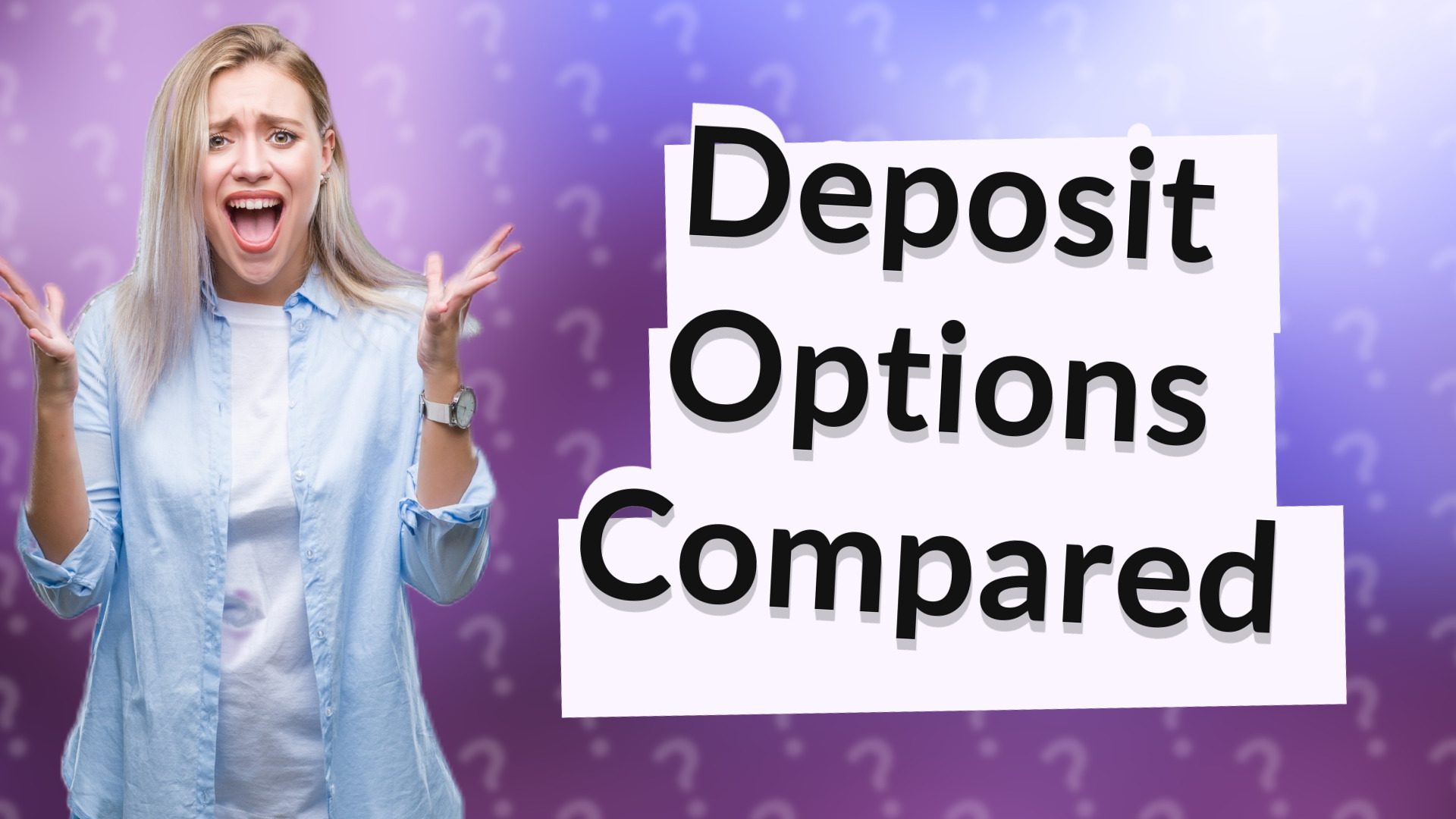 Deposit Options Compared