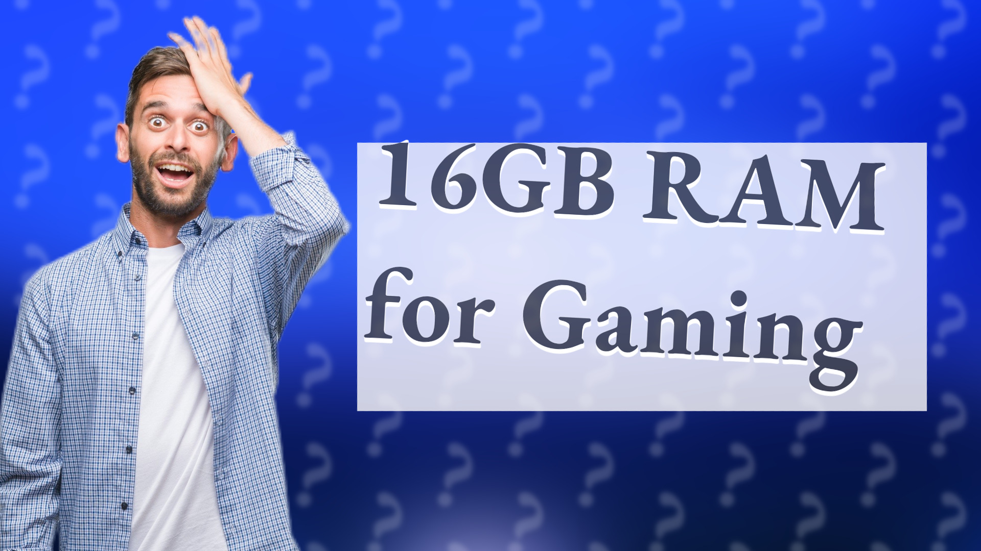 16GB RAM for Gaming