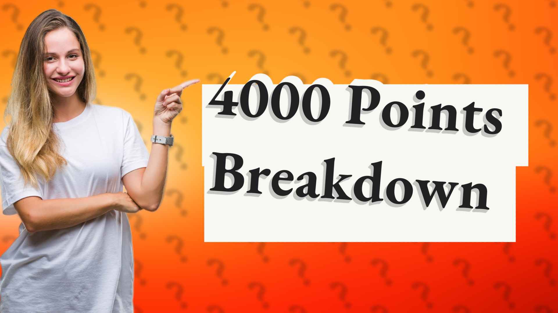 4000 Points Breakdown