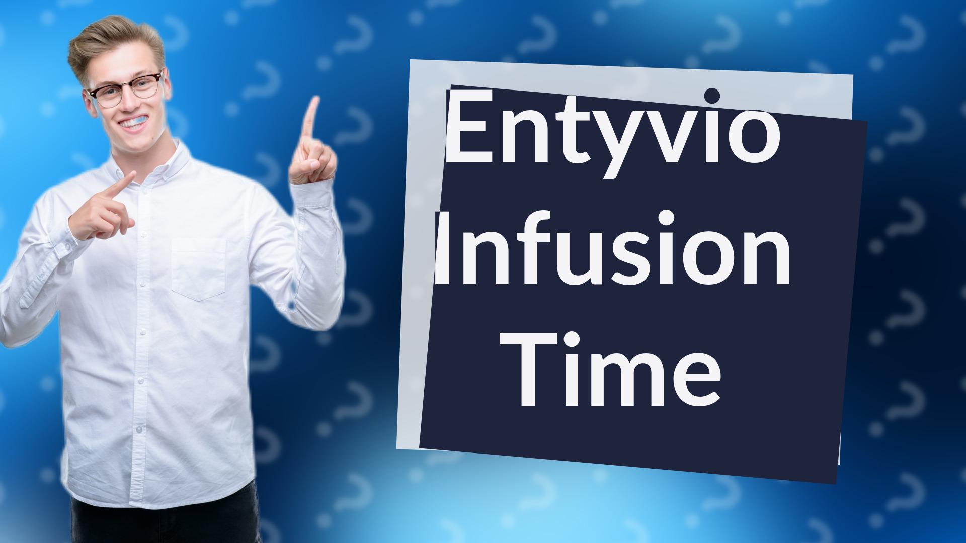Entyvio Infusion Time