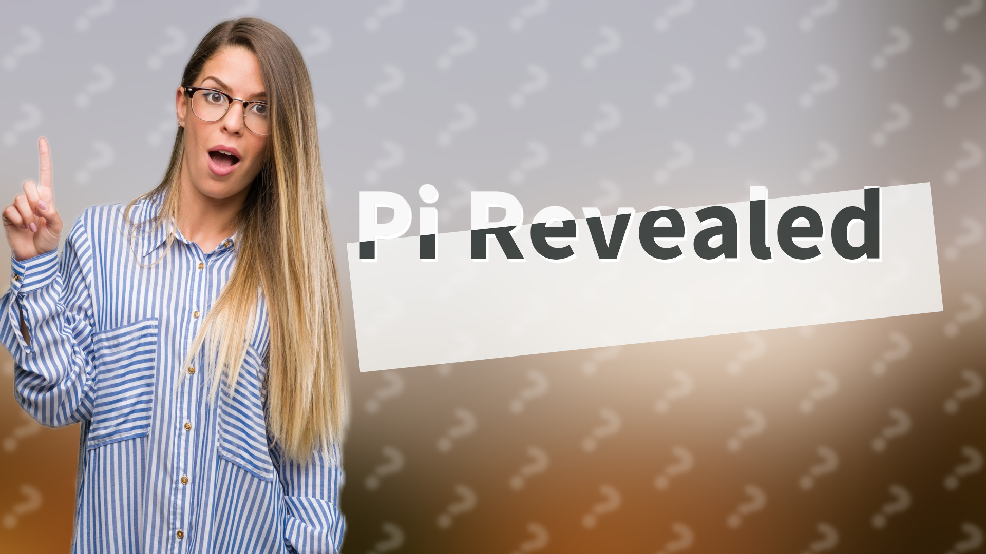Pi Revealed