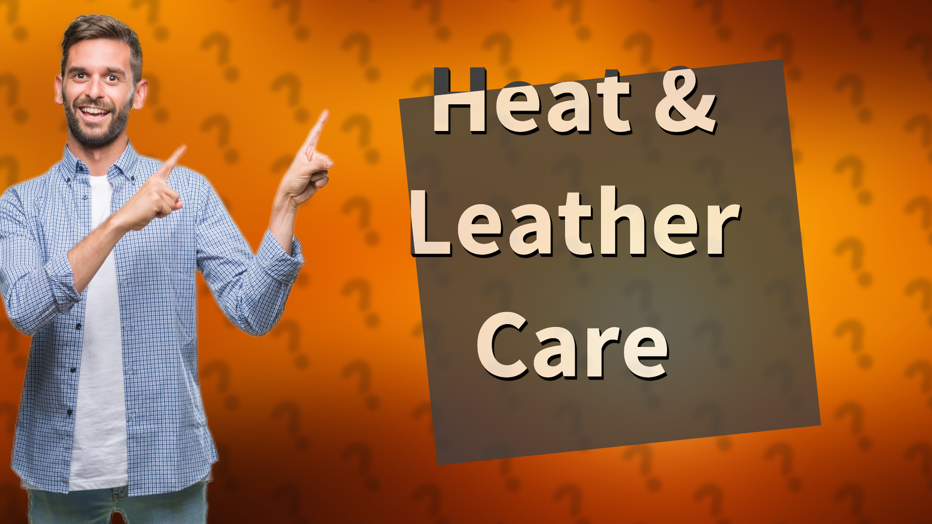Heat & Leather Care