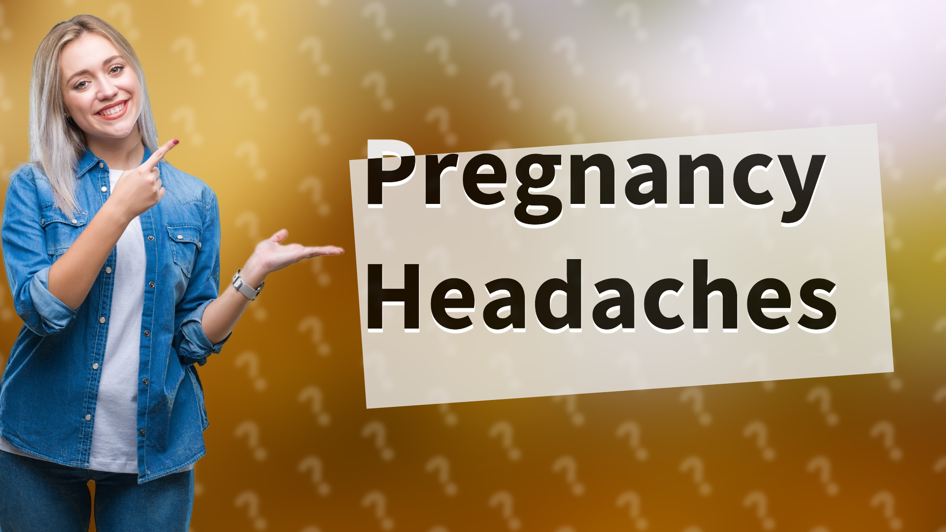 Pregnancy Headaches
