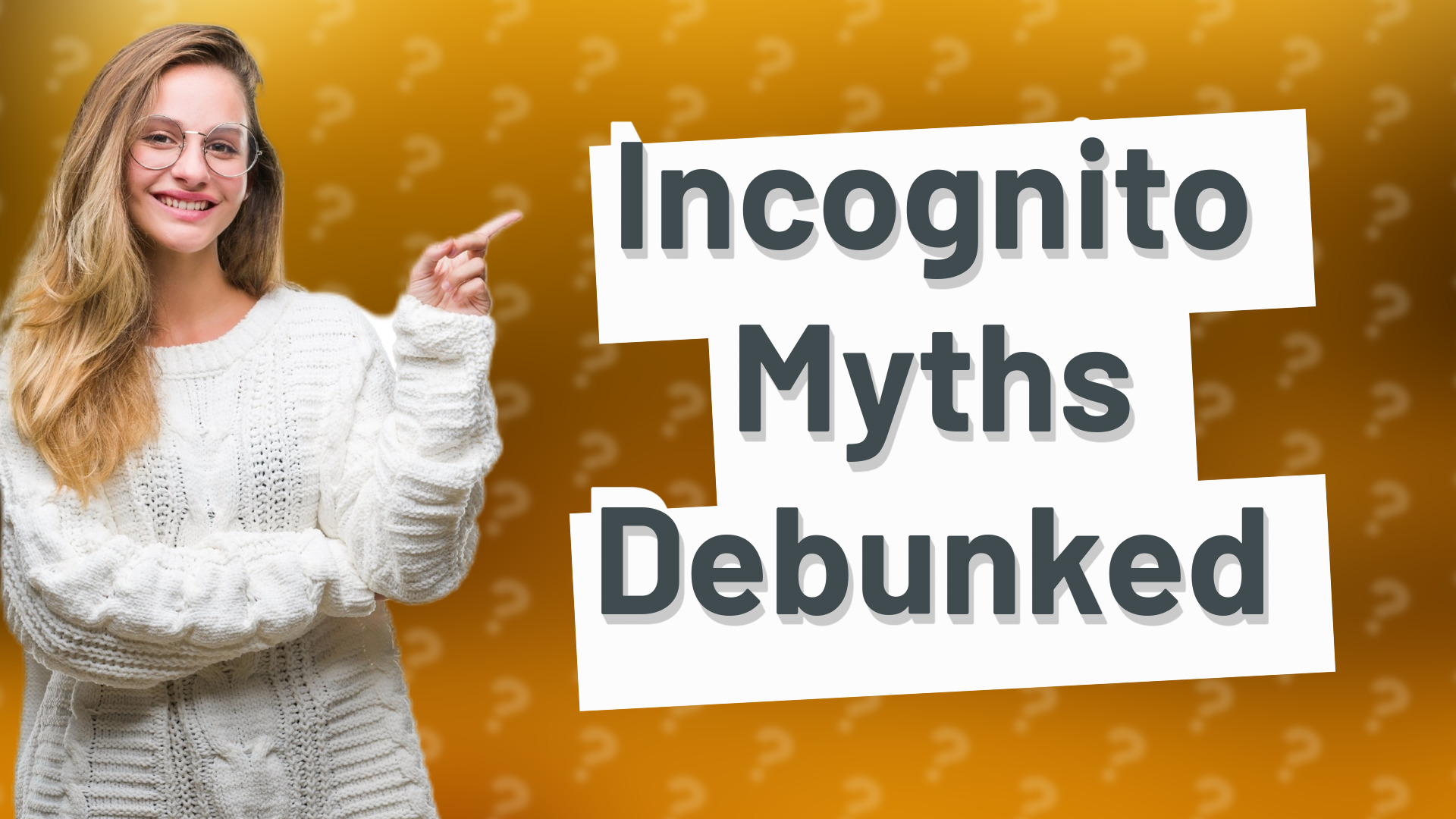 Incognito Myths Debunked