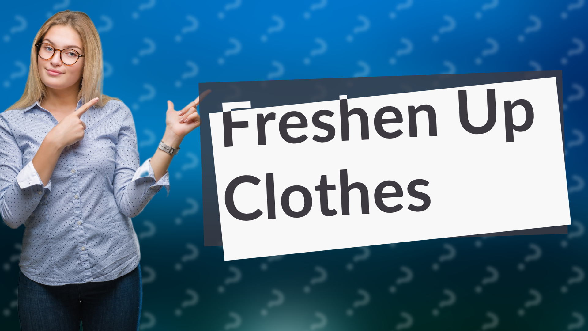 Freshen Up Clothes