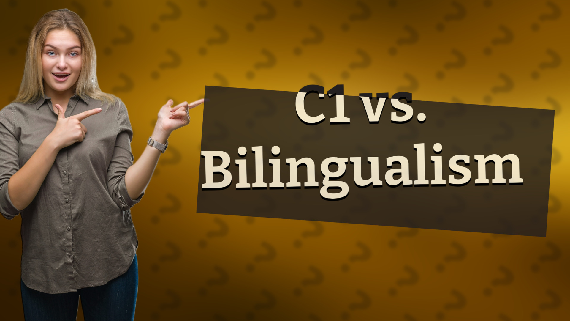 C1 vs. Bilingualism